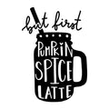 But first pumpkin spice latte SVG