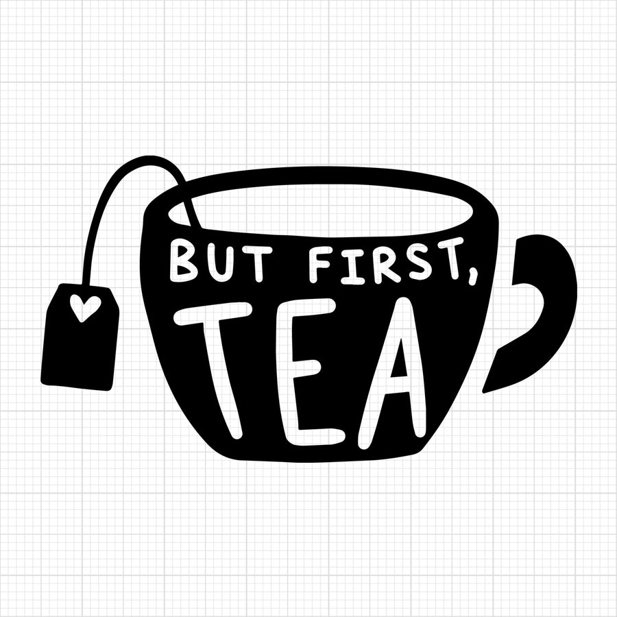 But first tea