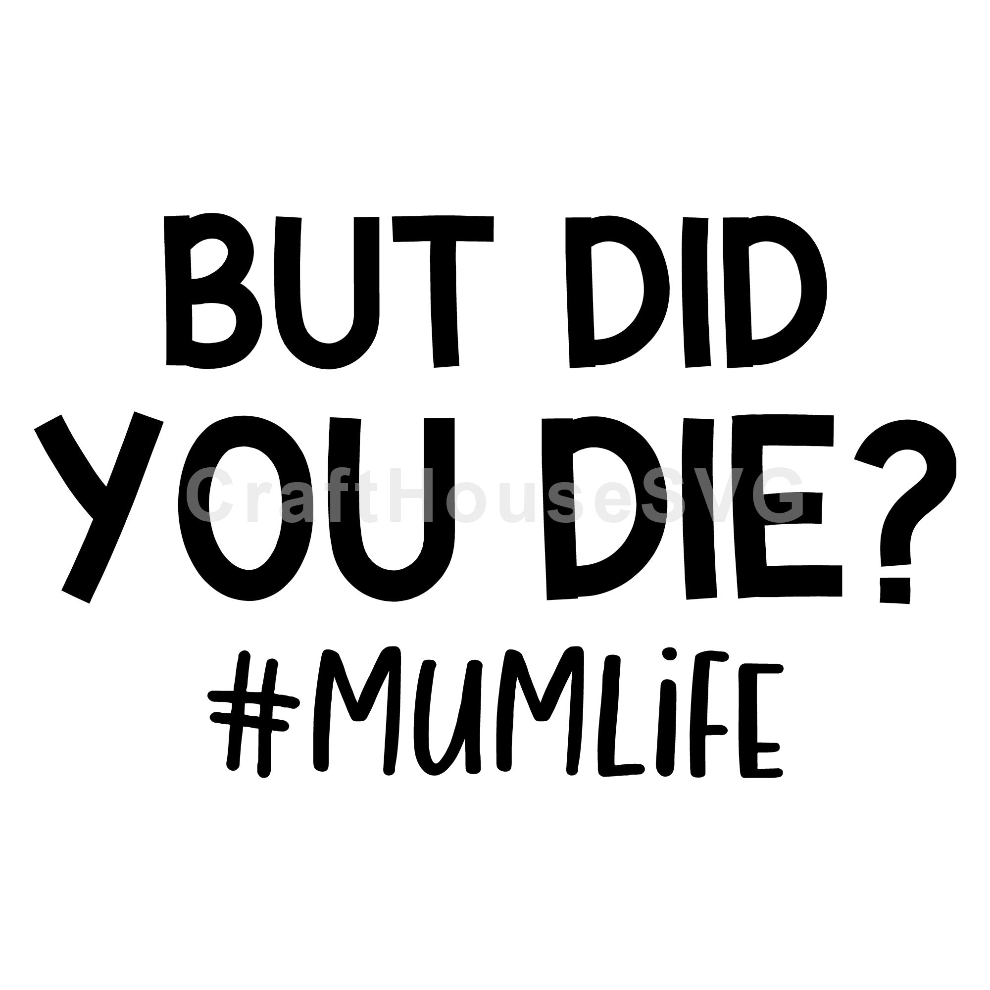 But did you die mom life SVG | M54F