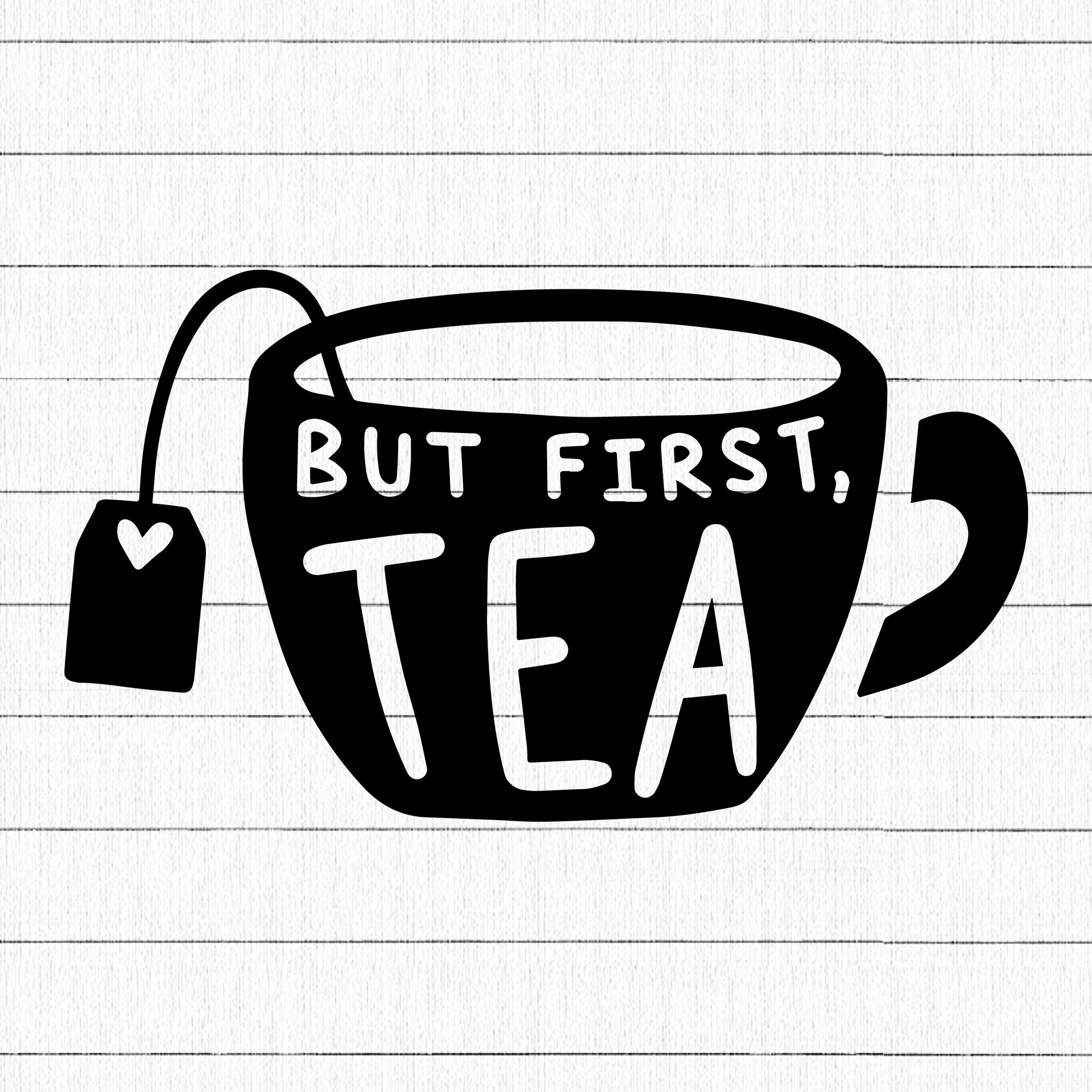 But first tea  SVG | M30F2