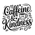 Caffeine and Kindness SVG
