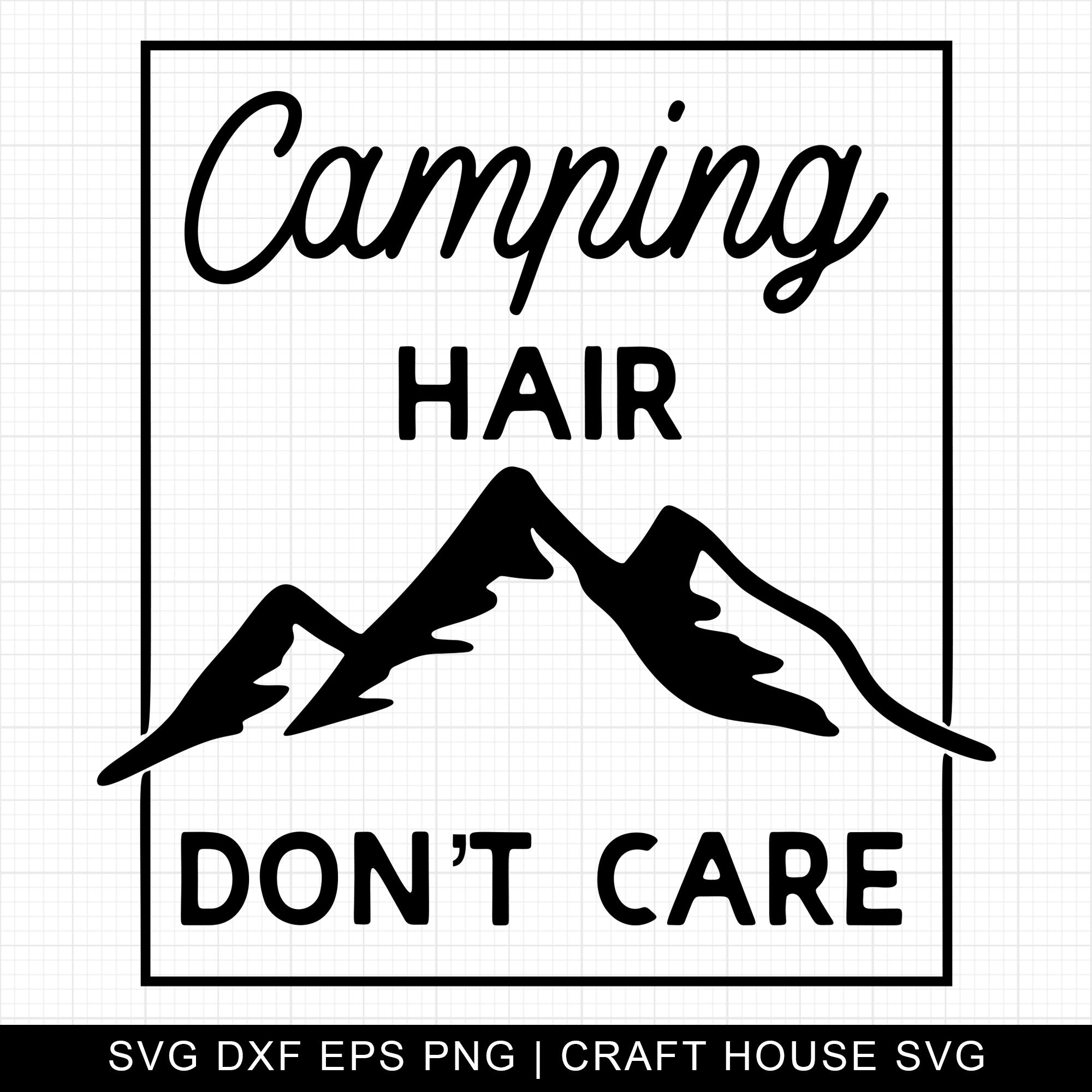 Camping Hair Dont Care SVG | M3F4