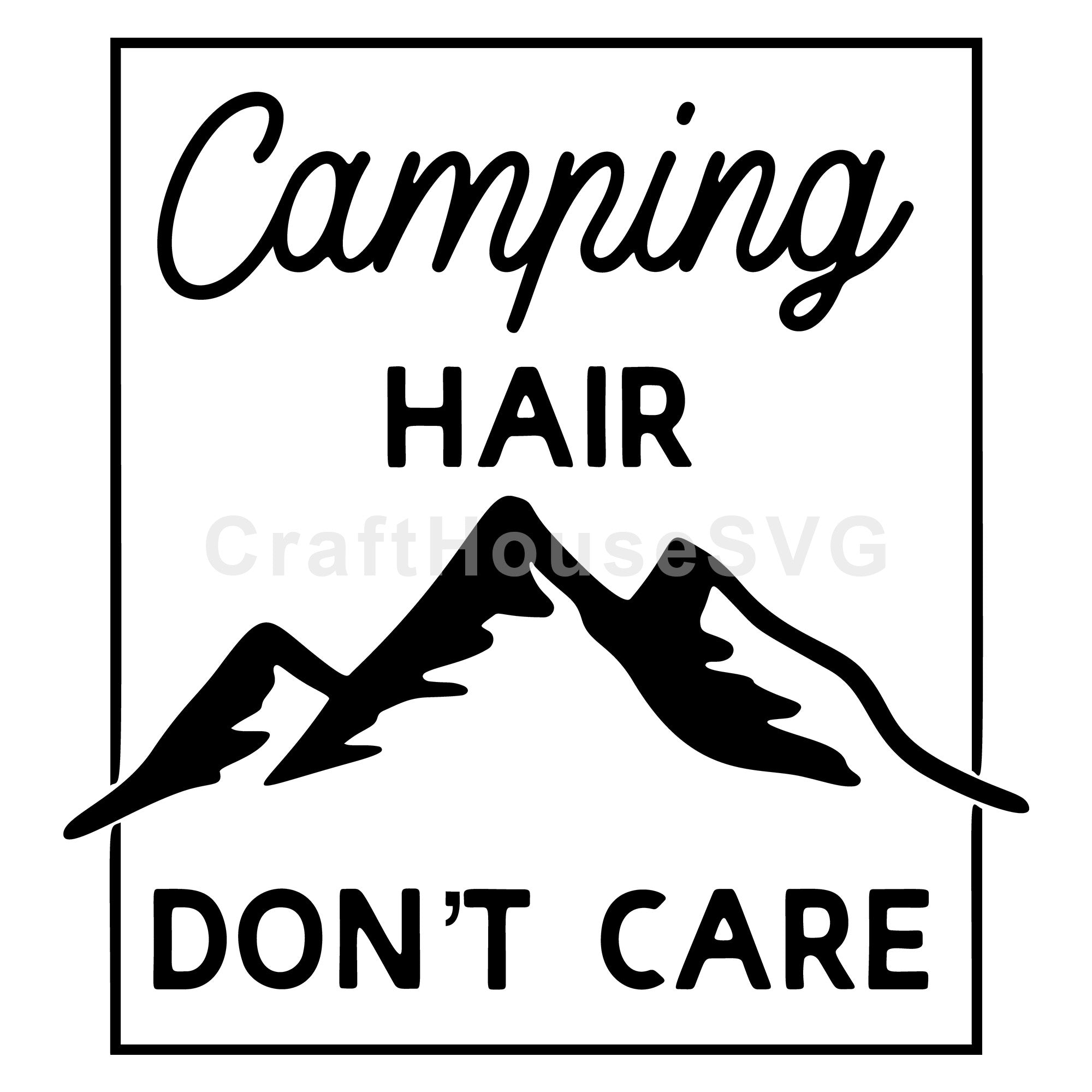 Camping Hair Don't Care SVG