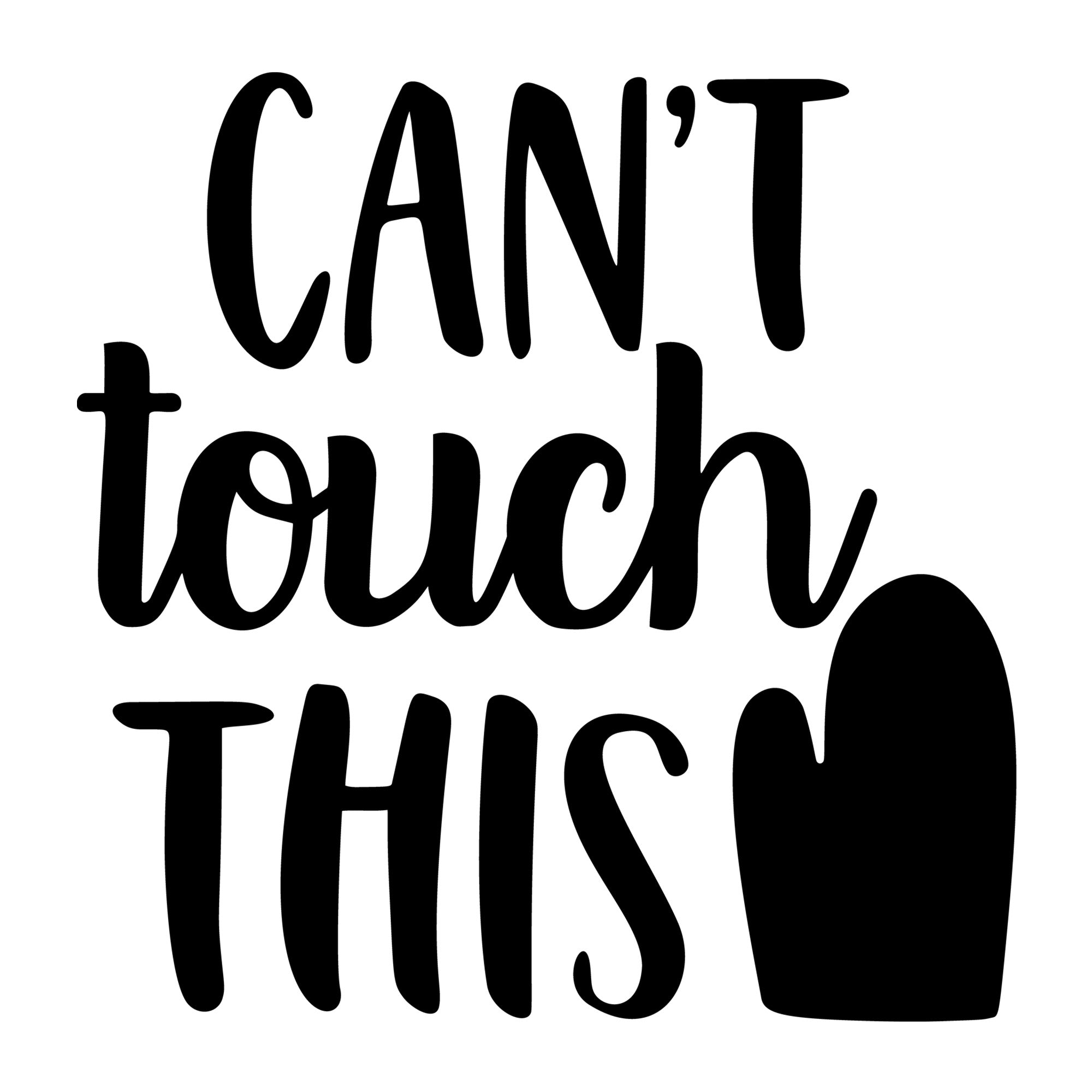 Can't Touch This SVG design for Cricut, Silhouette, laser cutting, vinyl, sublimation, kitchen crafts, and DIY projects.