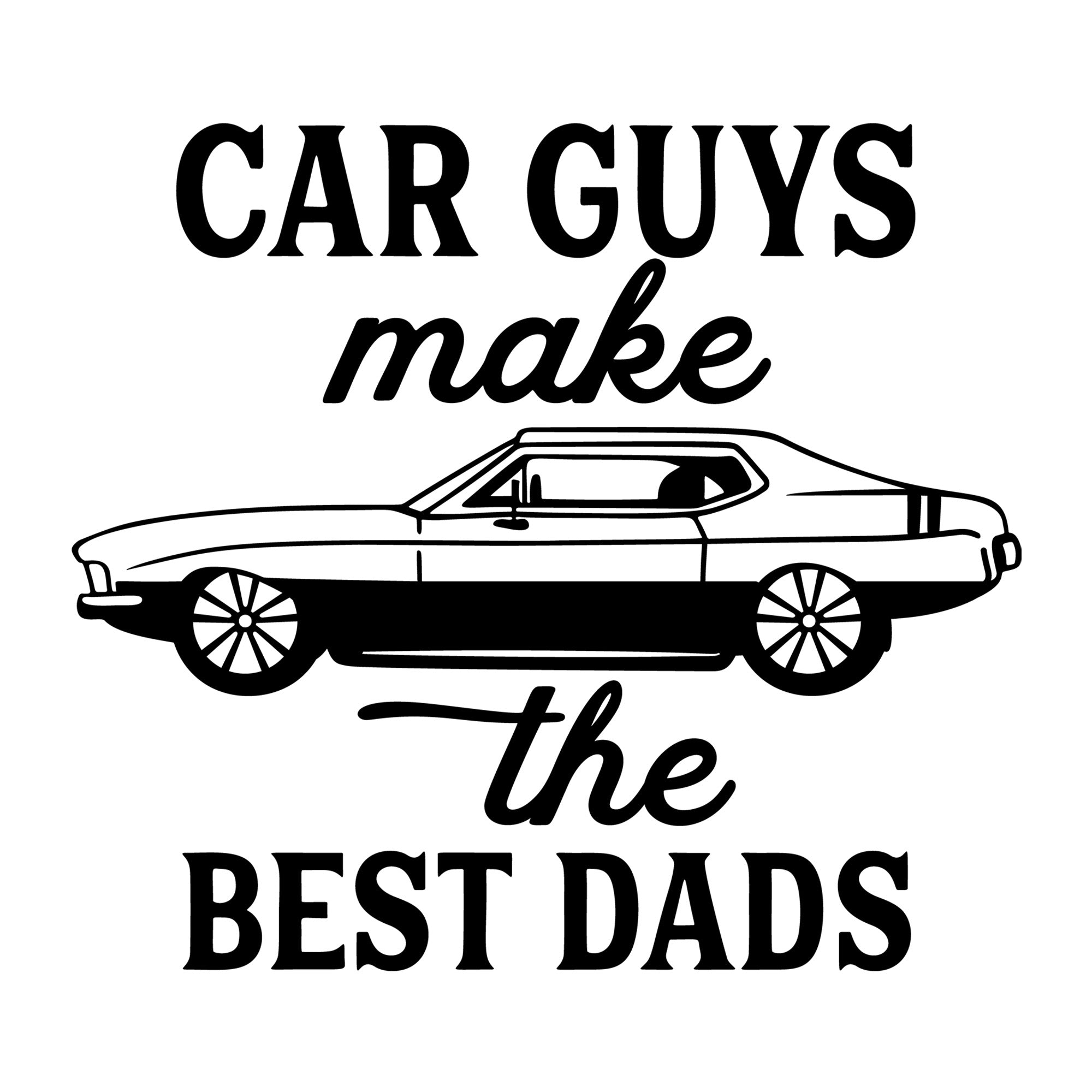 Car Guys Make The Best Dads SVG design for Cricut, Silhouette, laser cutting, vinyl, sublimation, car lover crafts, and DIY projects.