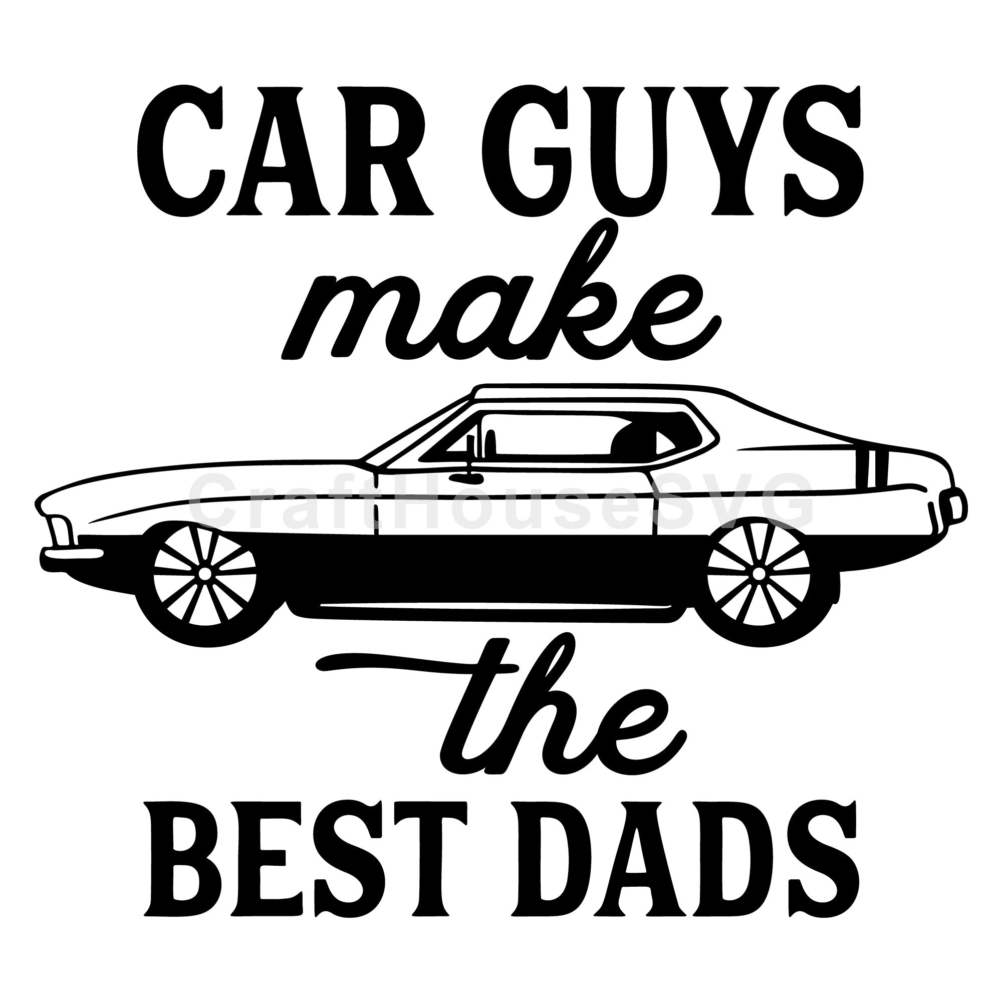 Car guys make the best dads SVG