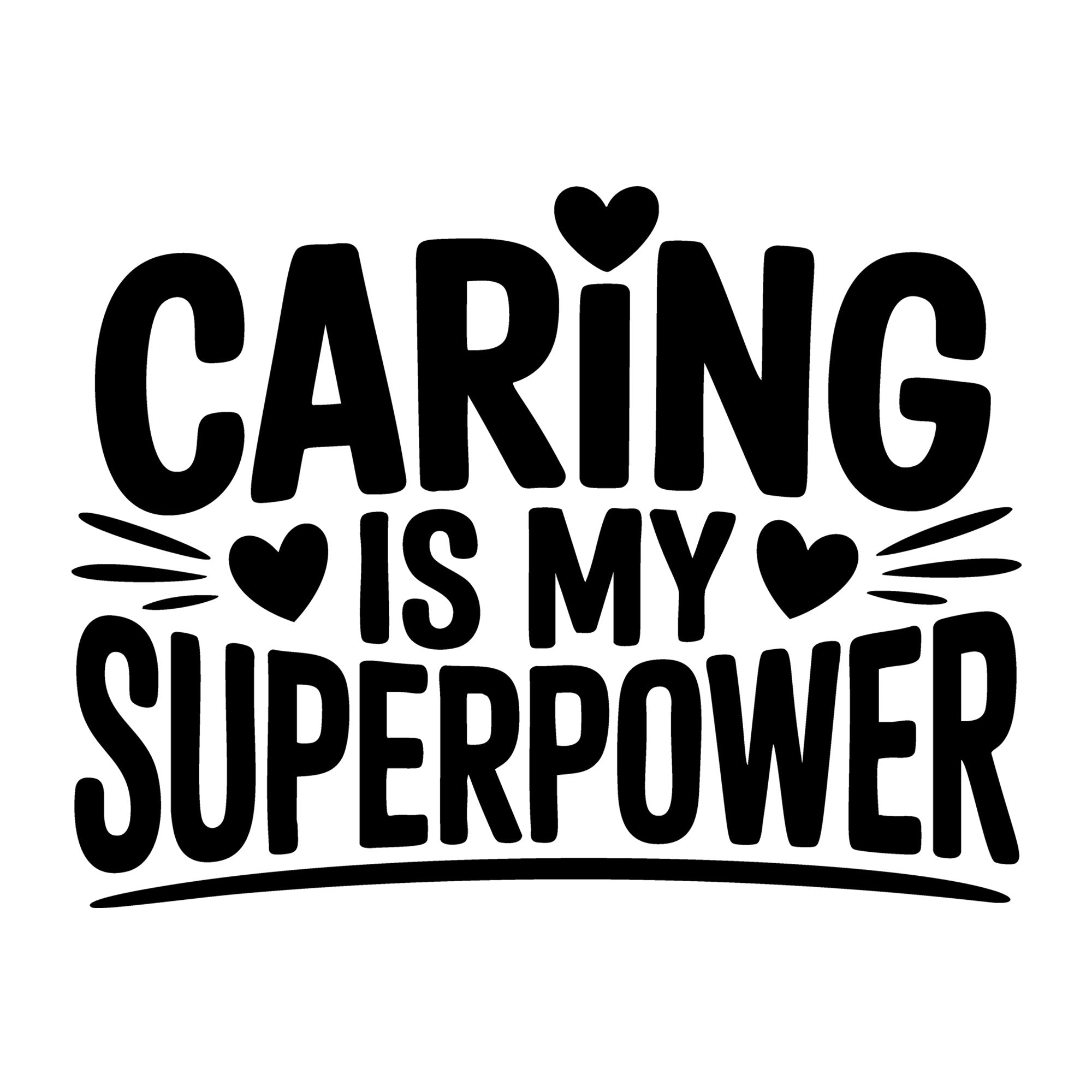 Caring Is My Superpower SVG