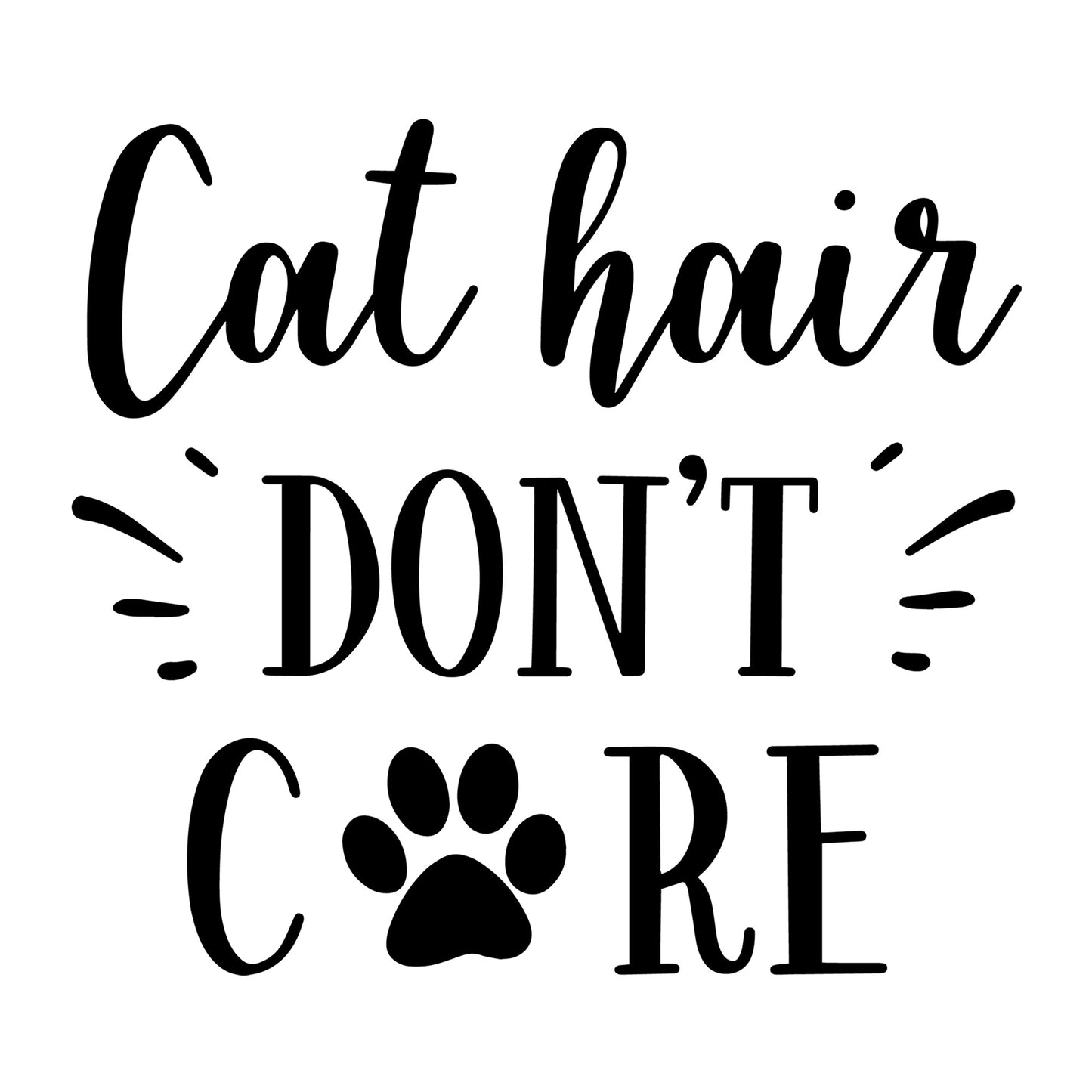Cat Hair Dont Care SVG