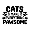 Cats Make Everything Pawsome SVG