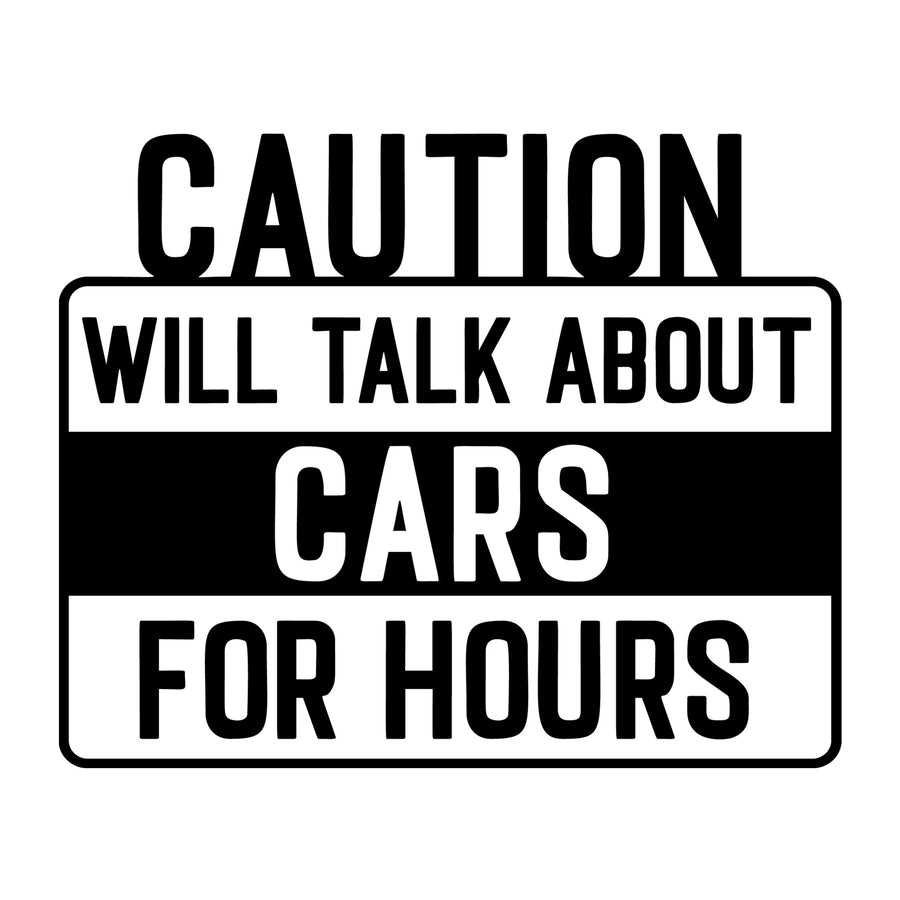 Caution Will Talk About Cars For Hours SVG design for Cricut, Silhouette, laser cutting, vinyl, sublimation, car lover crafts, and DIY projects.