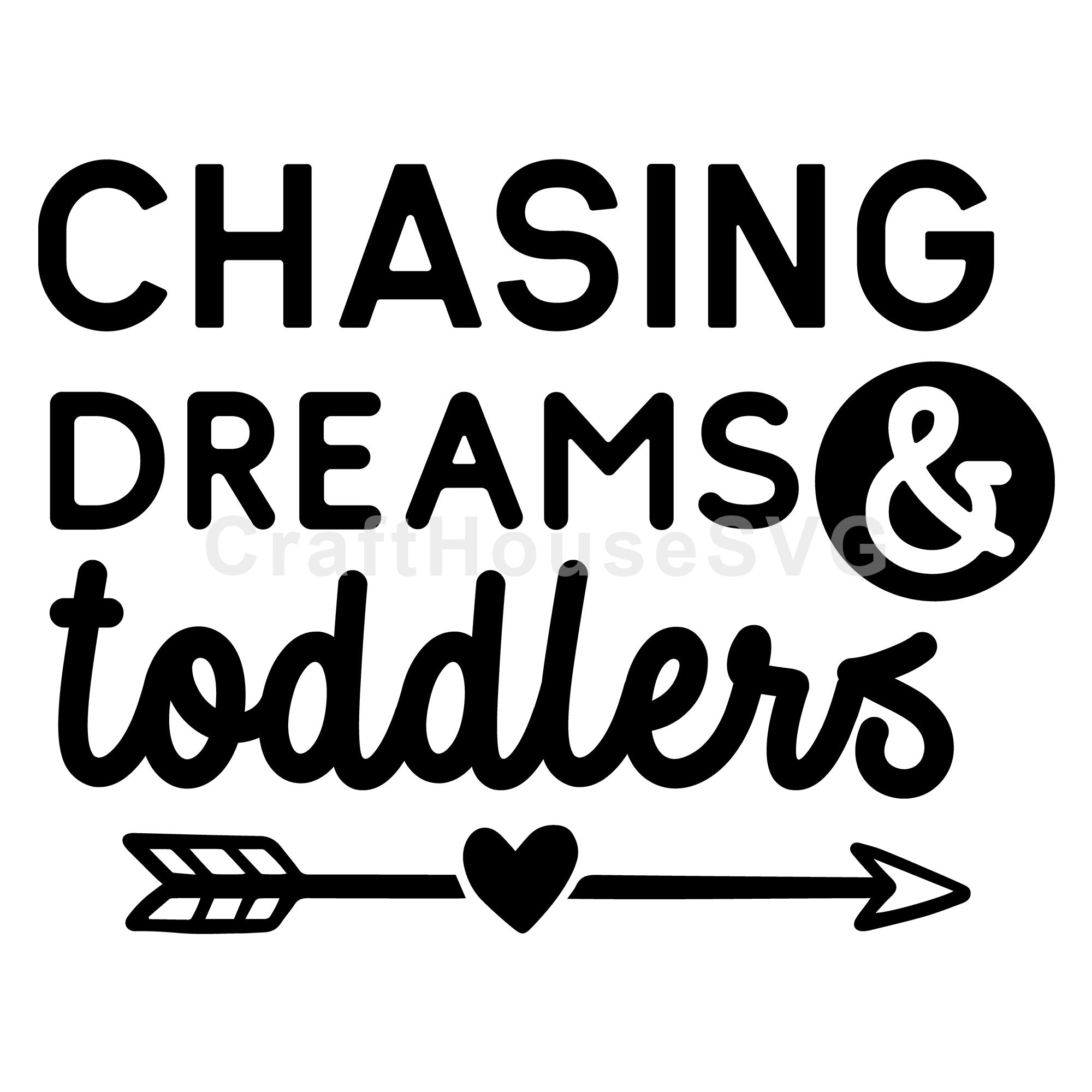 Chasing dreams and toddlers SVG | M54F