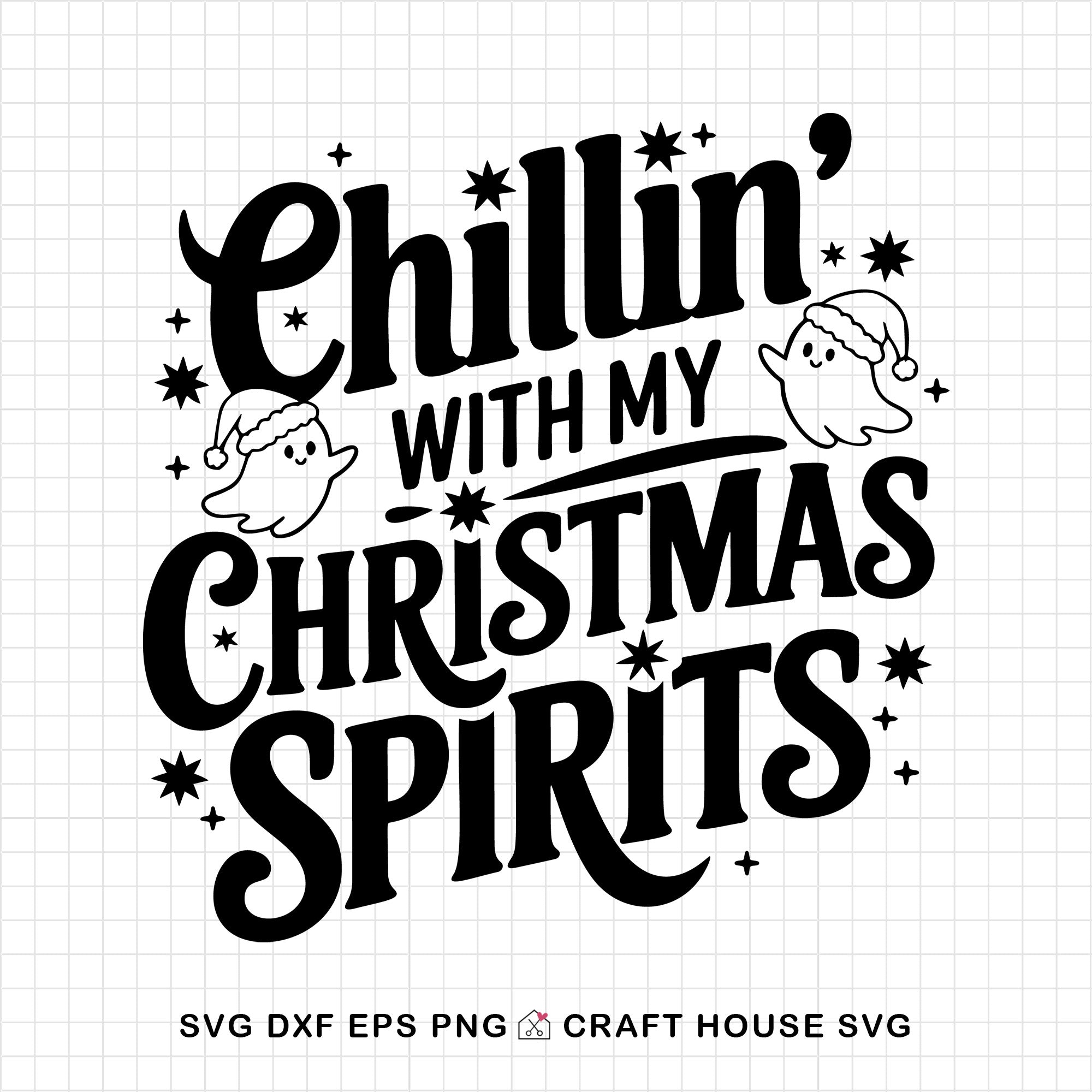 Chillin with My Christmas Spirits SVG