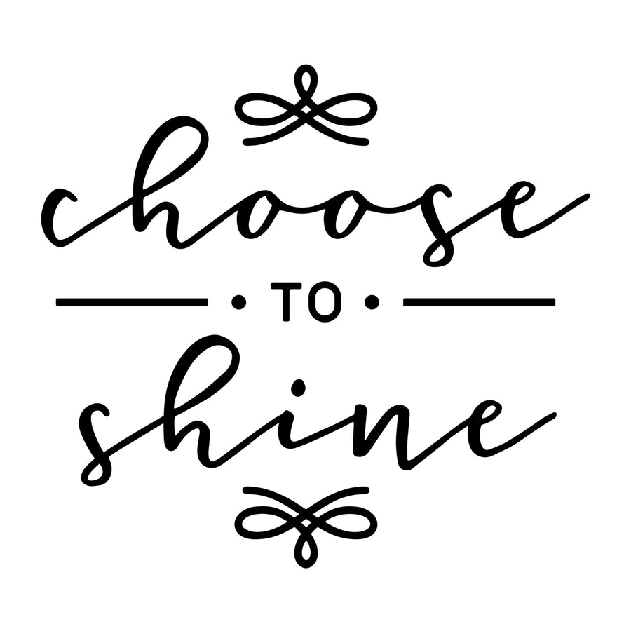 Choose to shine SVG for Cricut, Silhouette, laser cutting, vinyl and DIY crafts.