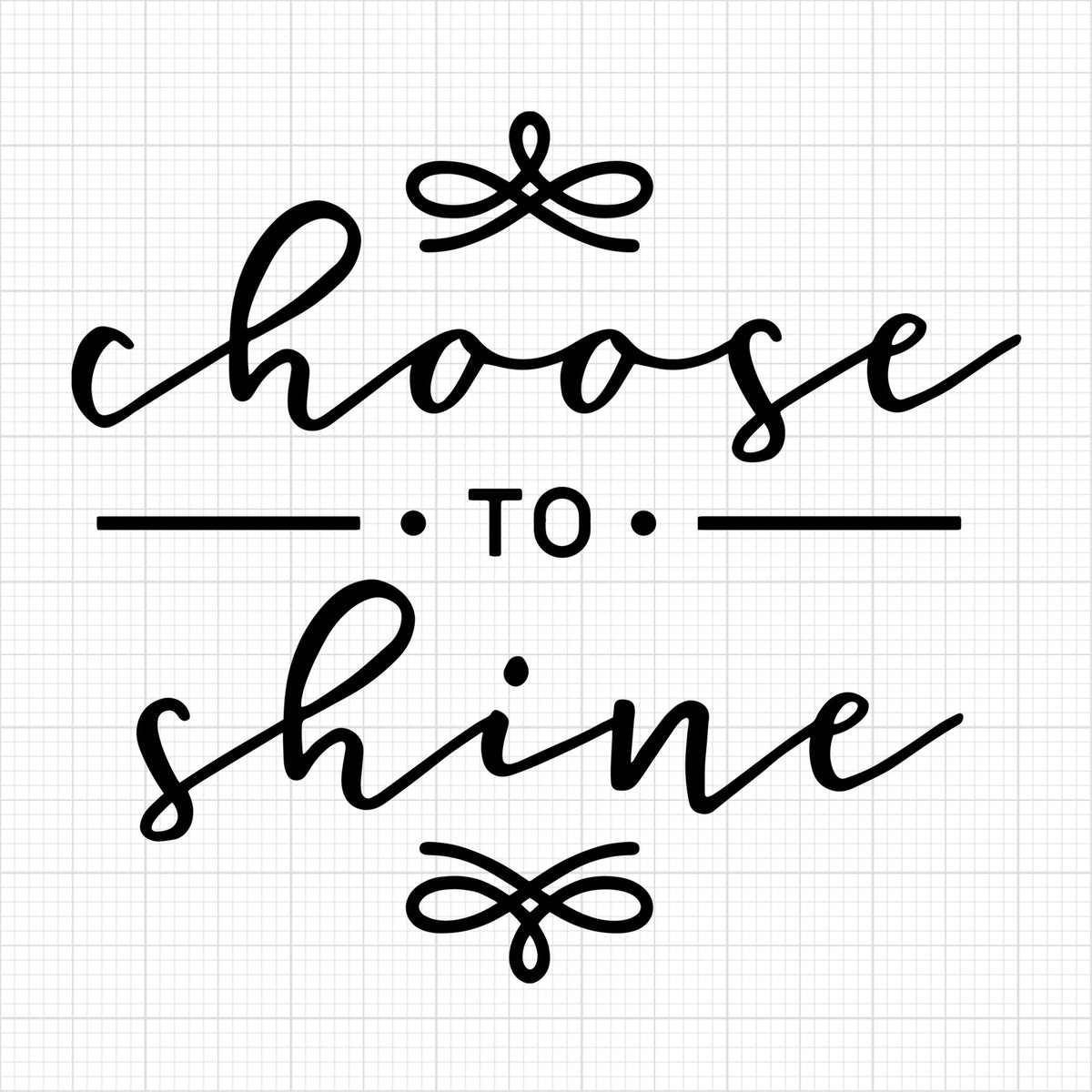 Choose to shine