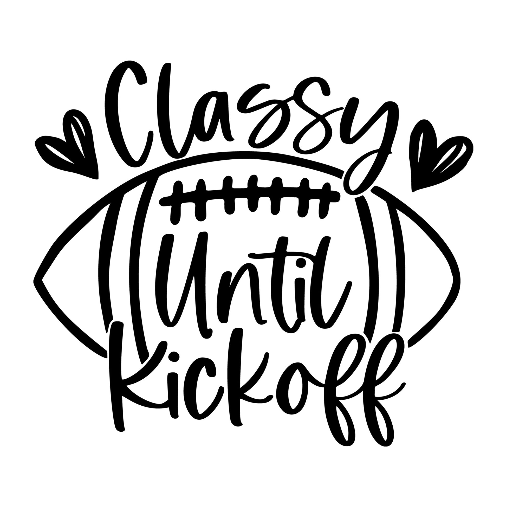 Classy Until Kickoff SVG design for Cricut, Silhouette, laser cutting, vinyl, sublimation, football, and game day craft projects.