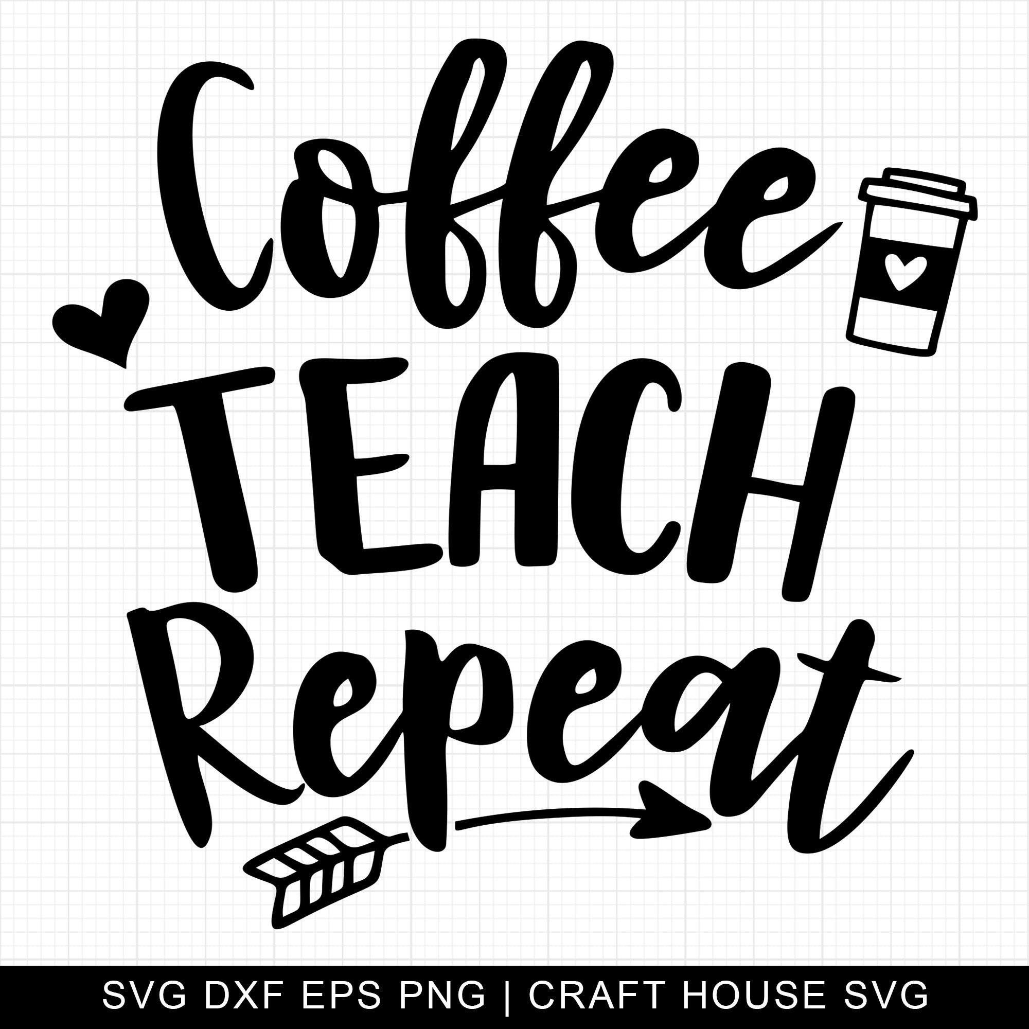 Coffee Teach Repeat SVG | M5F4