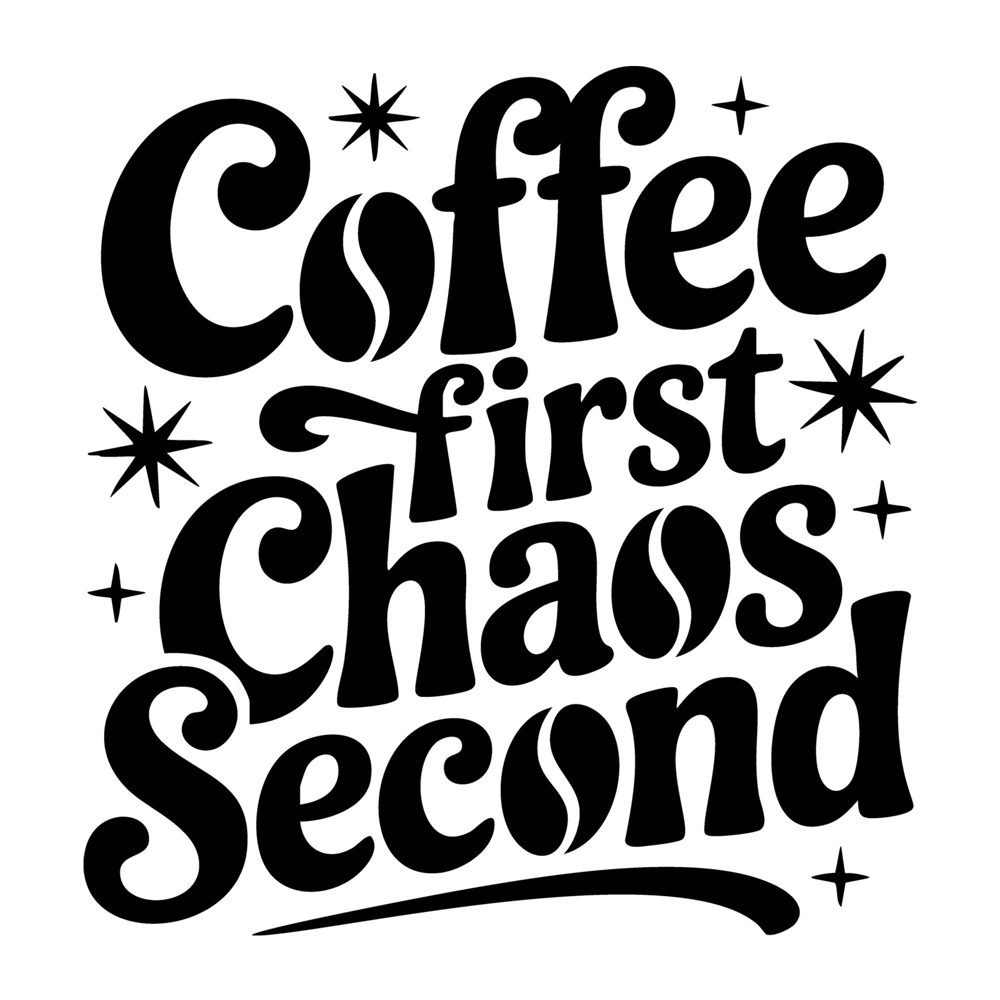 Coffee First Chaos Second SVG