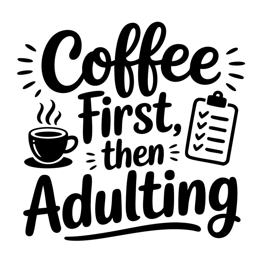 Coffee First Then Adulting SVG