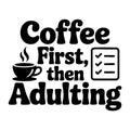 Coffee First Then Adulting SVG