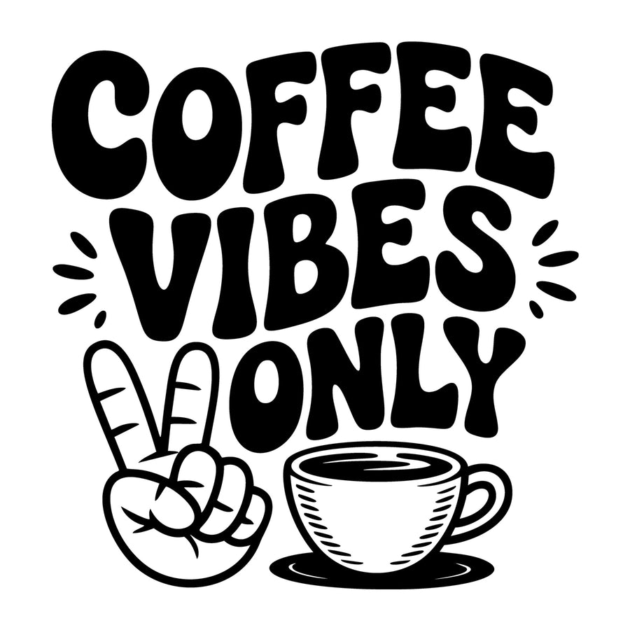 Coffee Vibes Only SVG