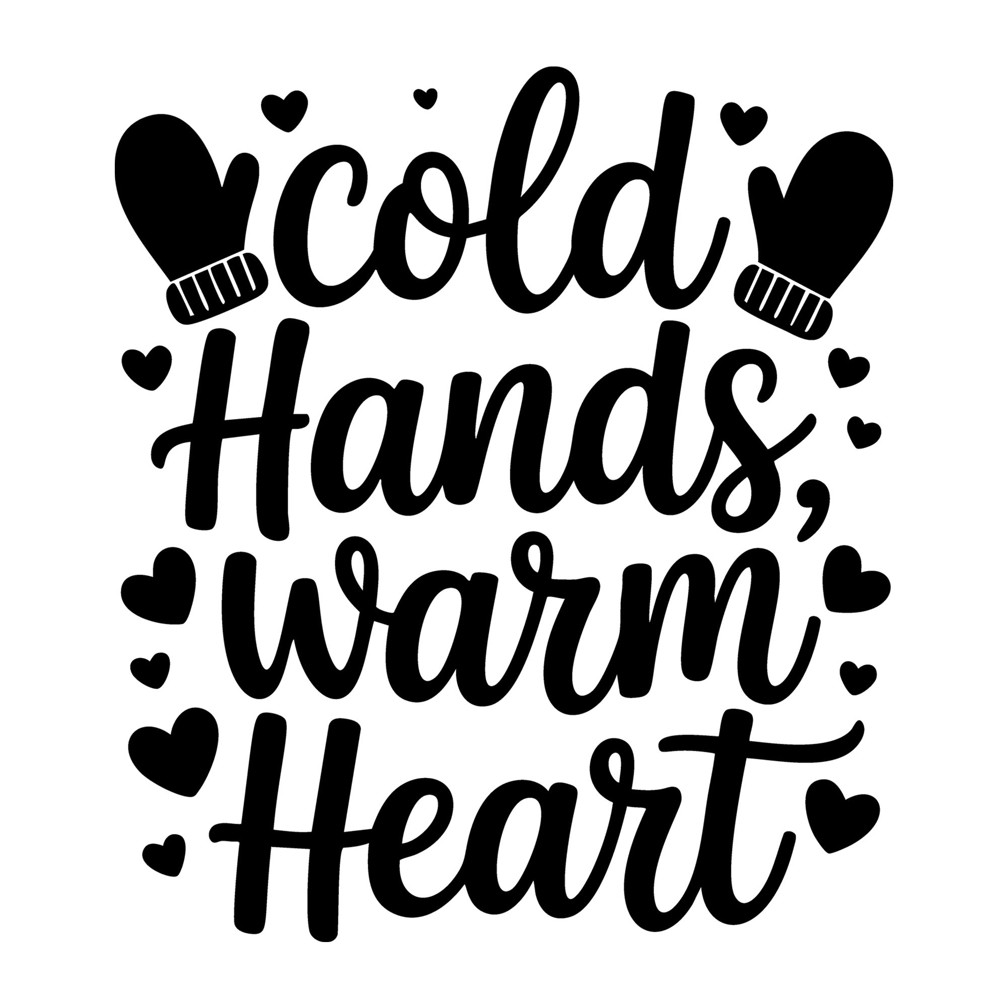 Cold Hands Warm Heart SVG