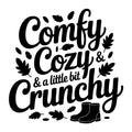 Comfy Cozy And a Little Bit Crunchy SVG