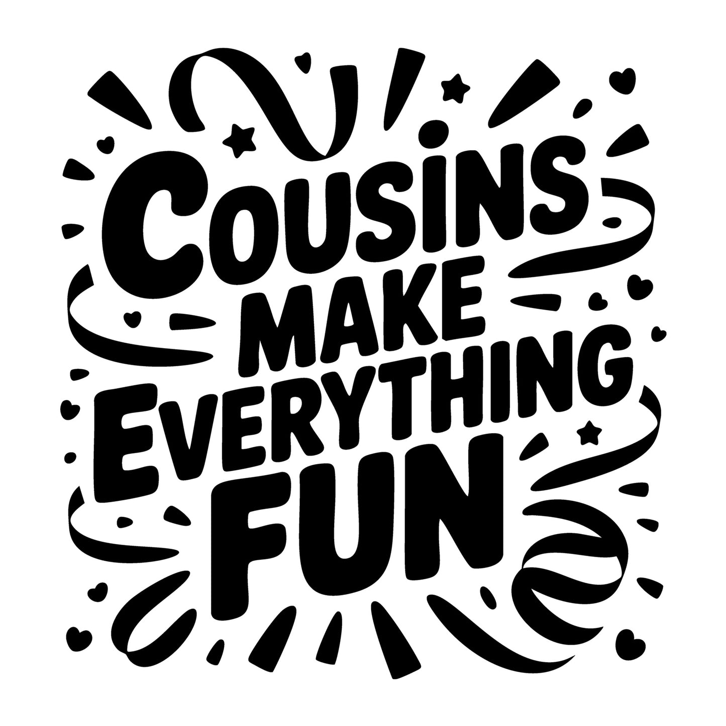 Cousins Make Everything Fun SVG