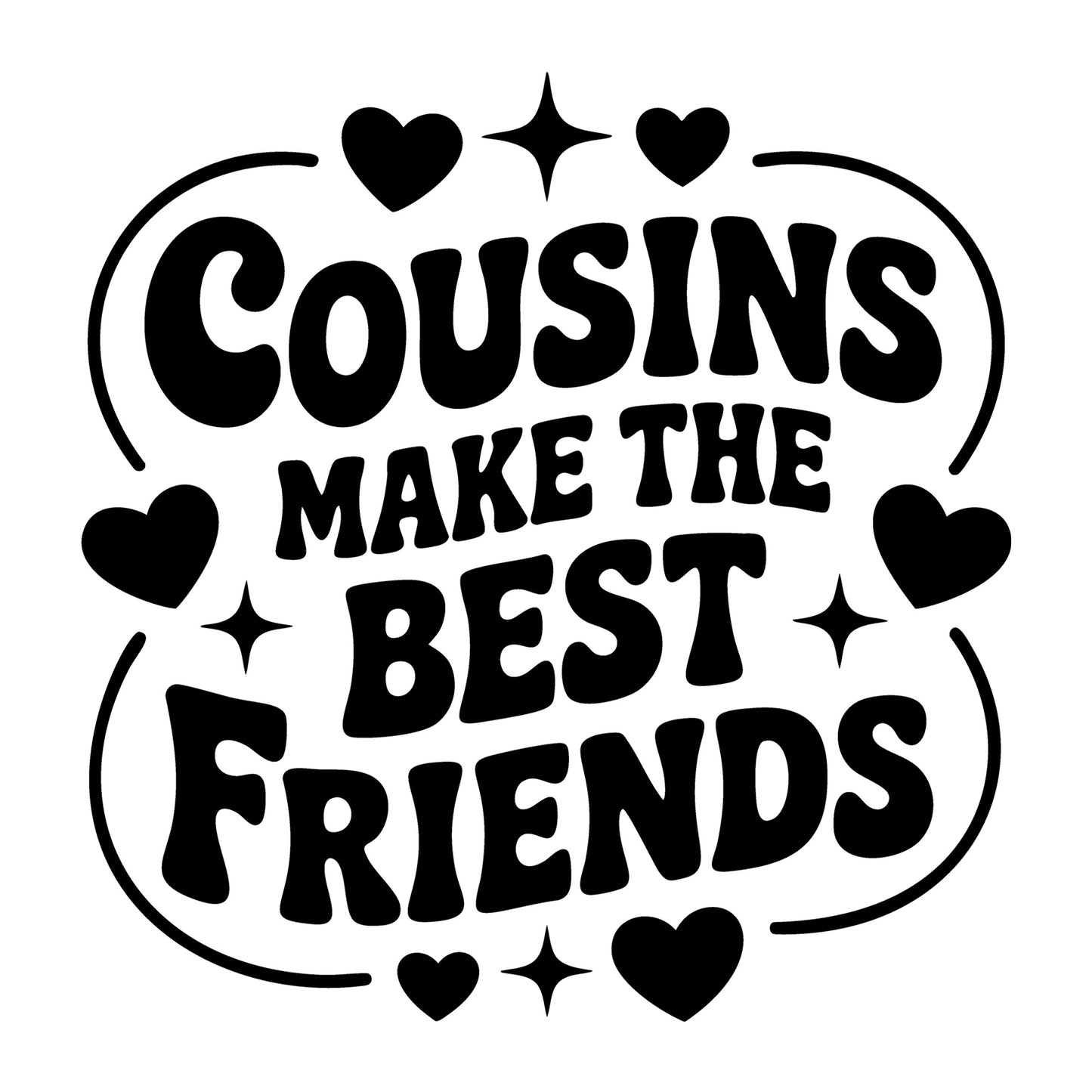 Cousins Make the Best Friends SVG