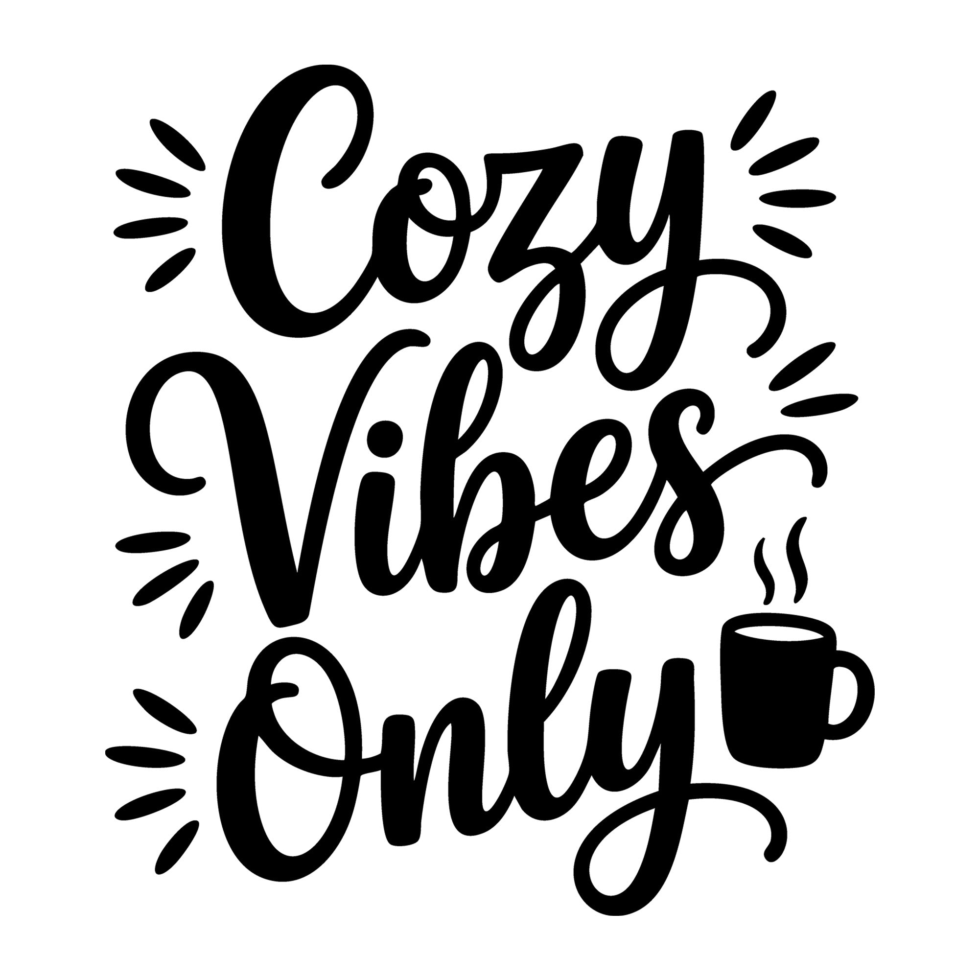 Cozy Vibes Only SVG