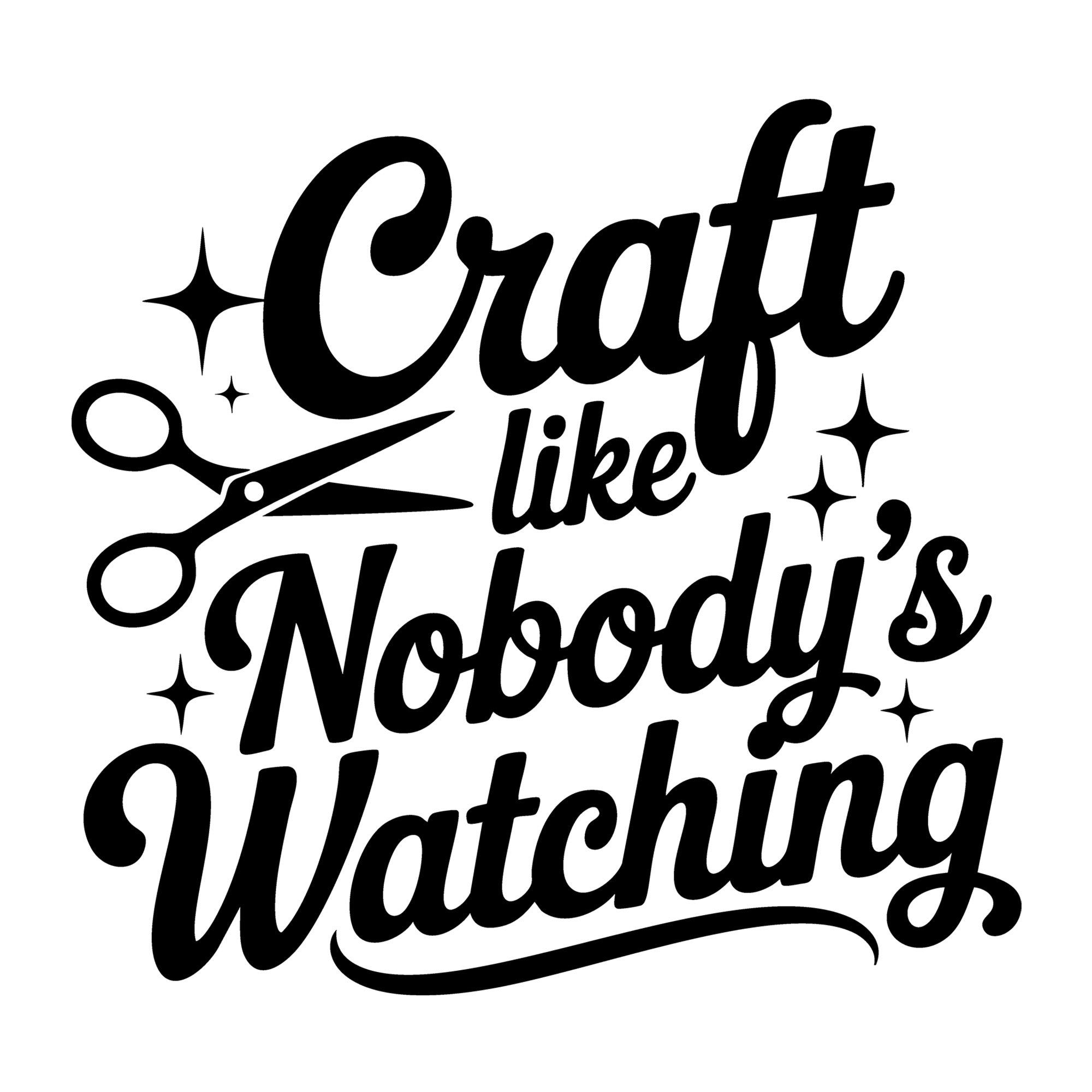 Craft Like Nobody's Watching SVG