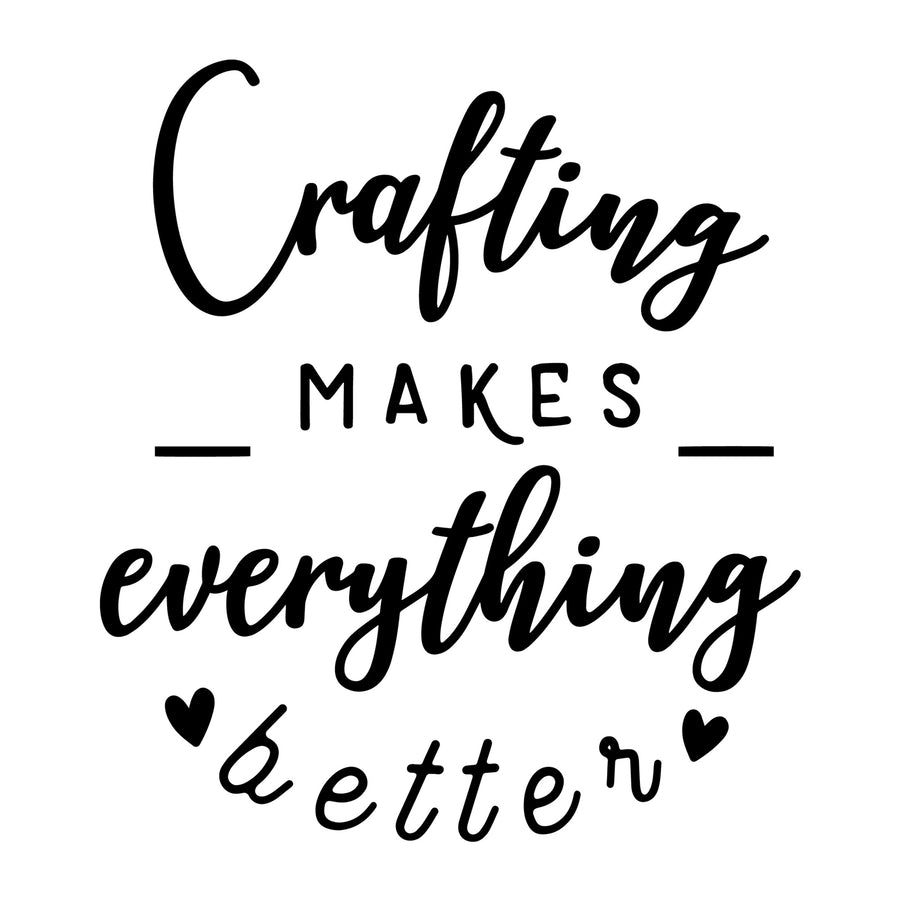 Crafting Makes Everything Better SVG