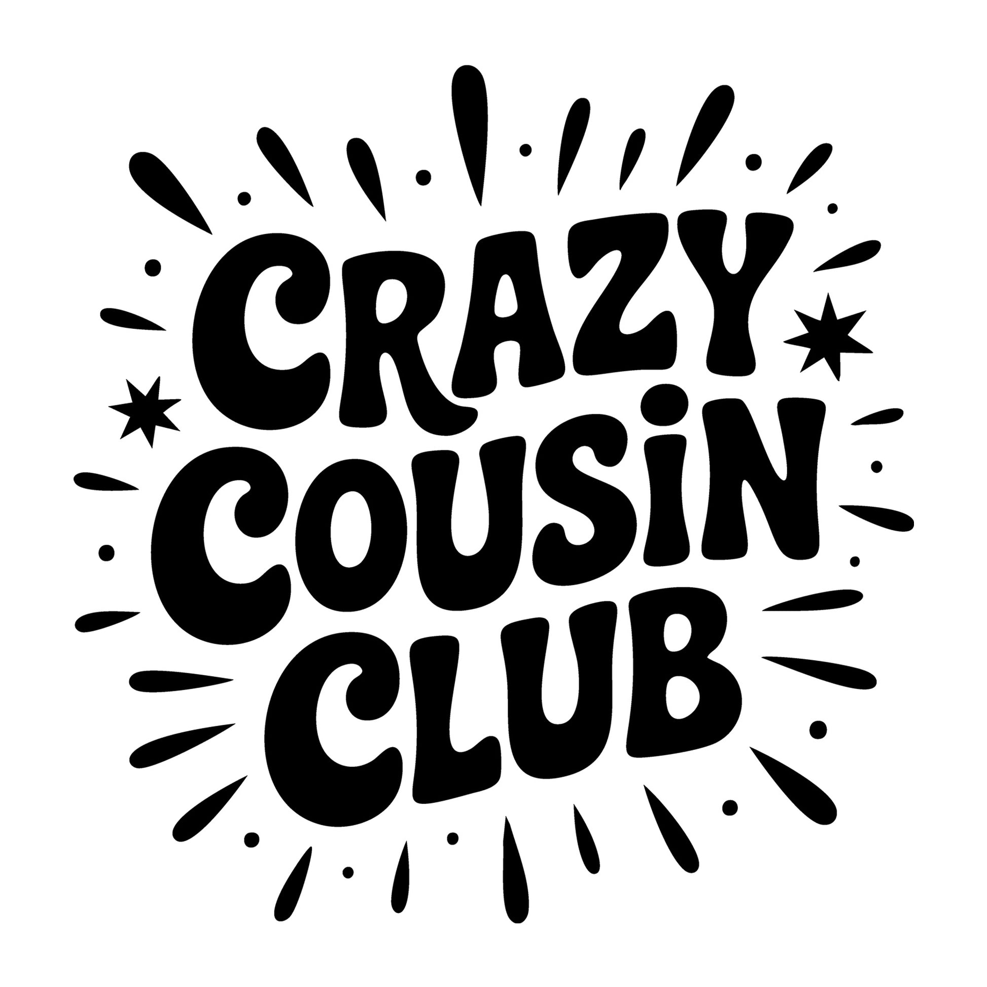 Crazy Cousin Club SVG