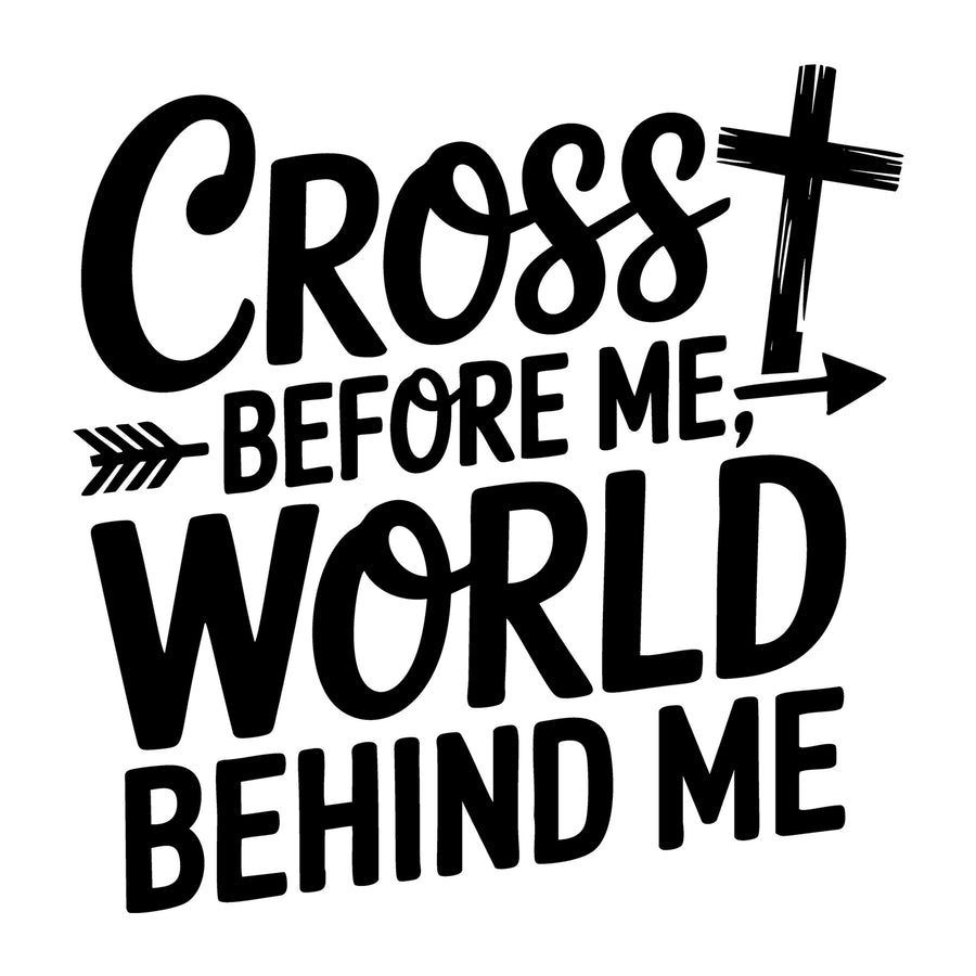 Cross Before Me World Behind Me SVG