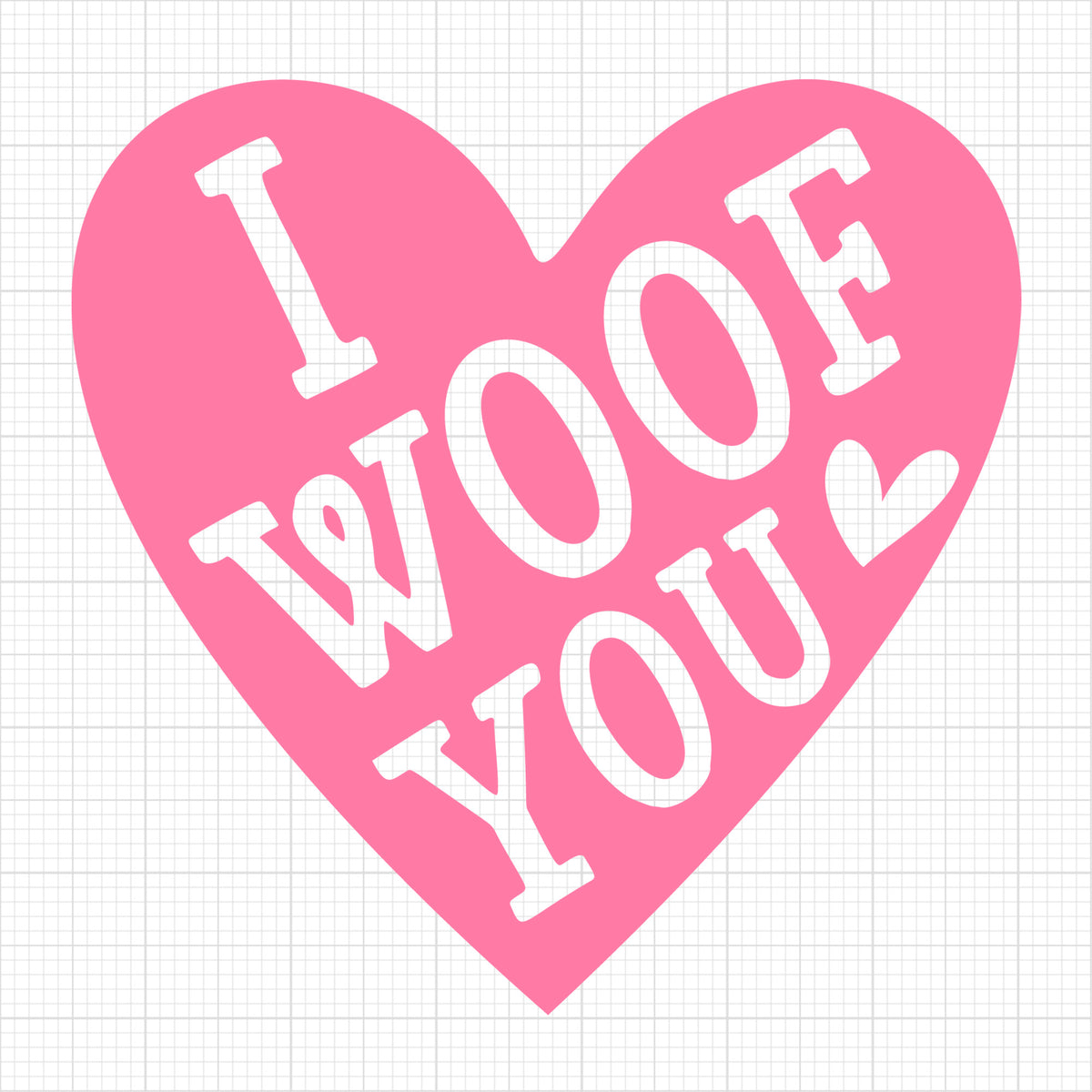 Cut Out I Woof You