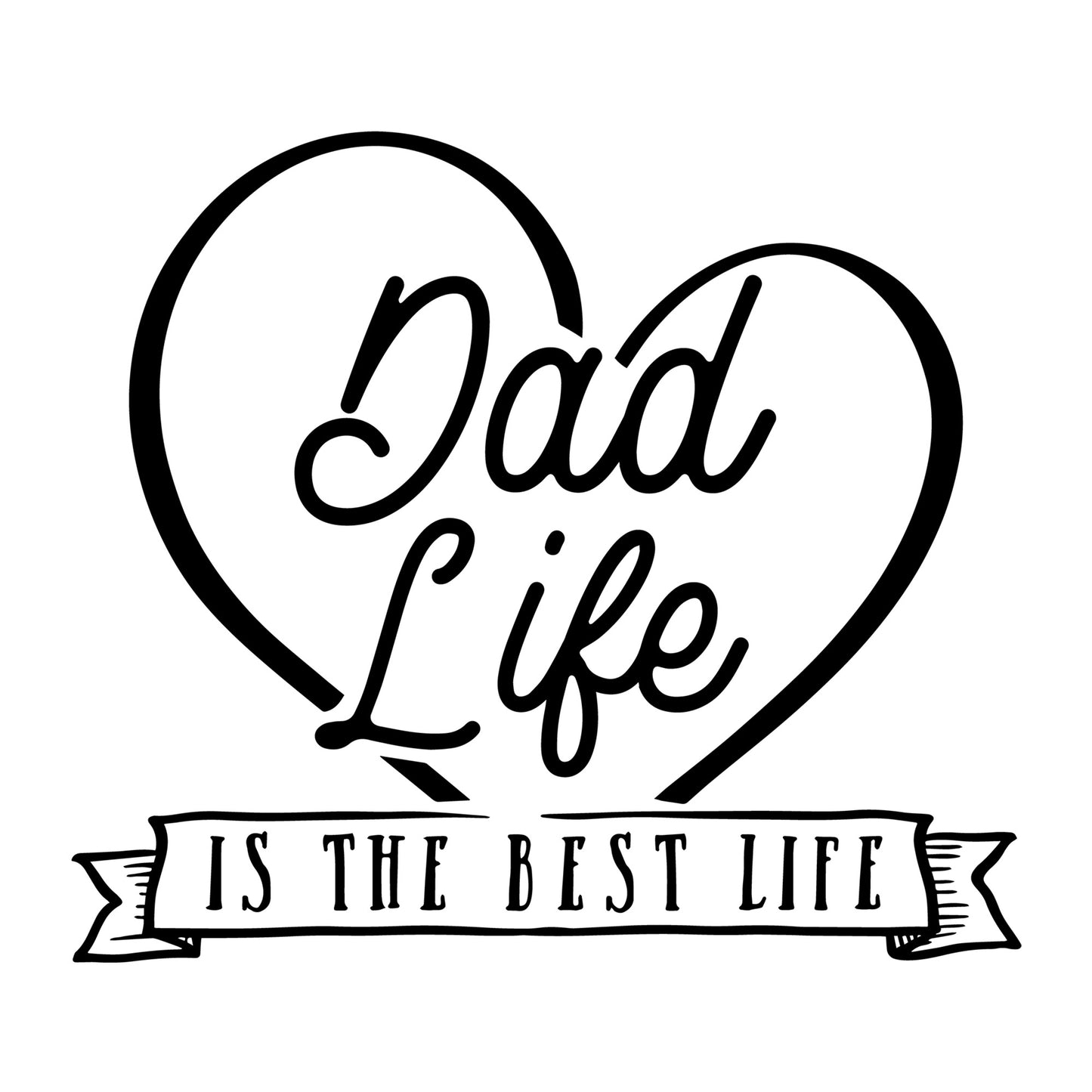 Dad Life Is The Best Life SVG