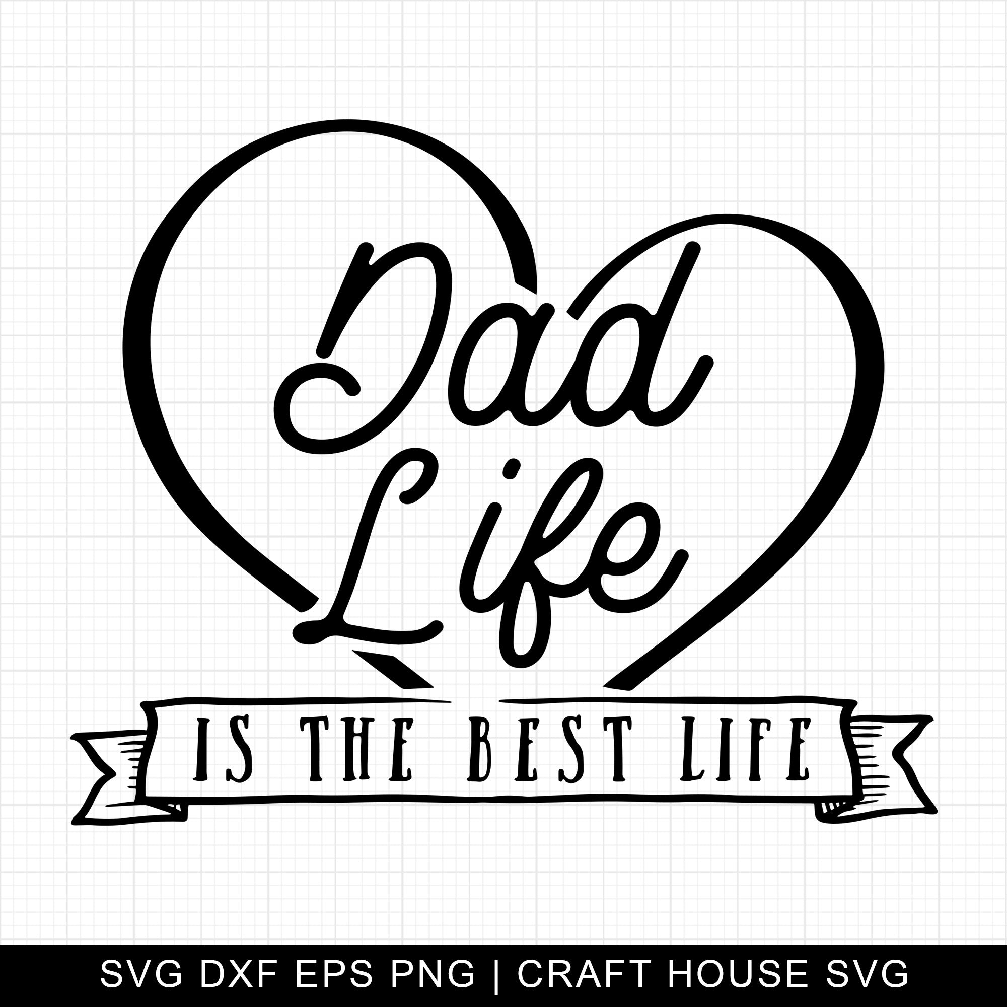 Dad Life Is The Best Life SVG | M8F5