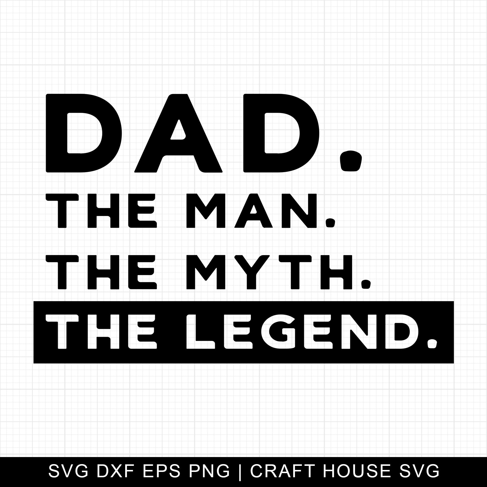 Dad The Man The Myth The Legend SVG | M8F6