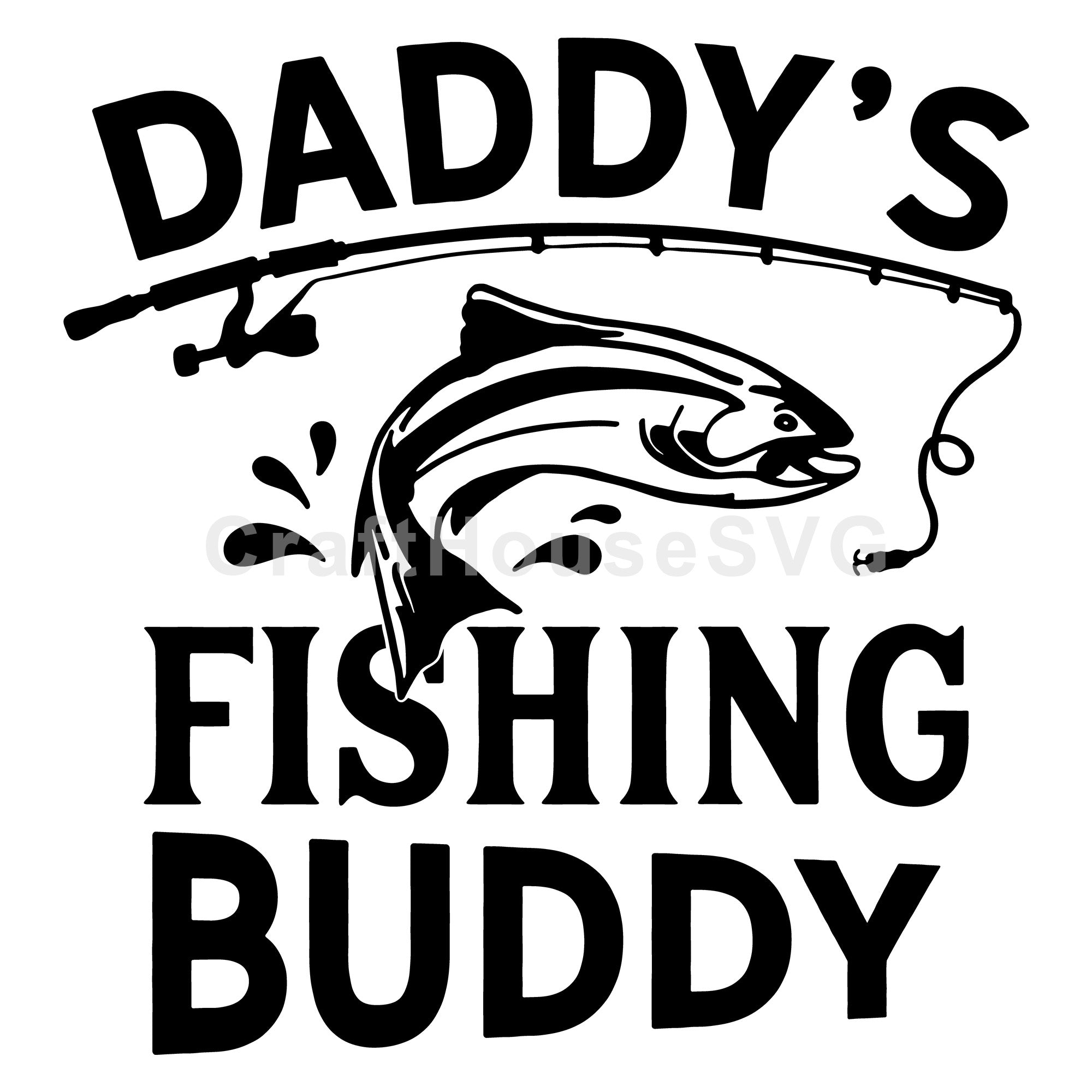 Daddy's fishing buddy SVG