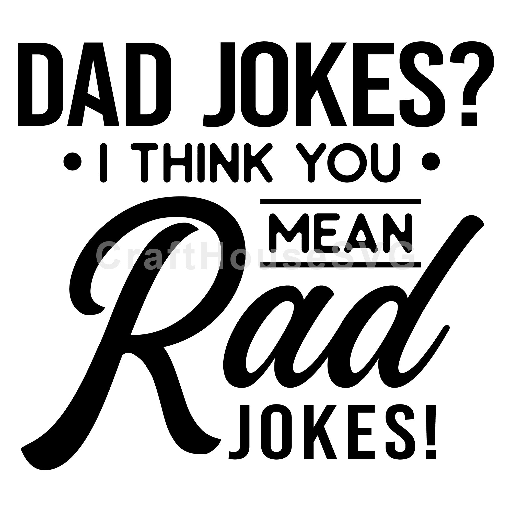 Dad jokes I think you mean rad jokes SVG | M50F | Dad SVG cut file