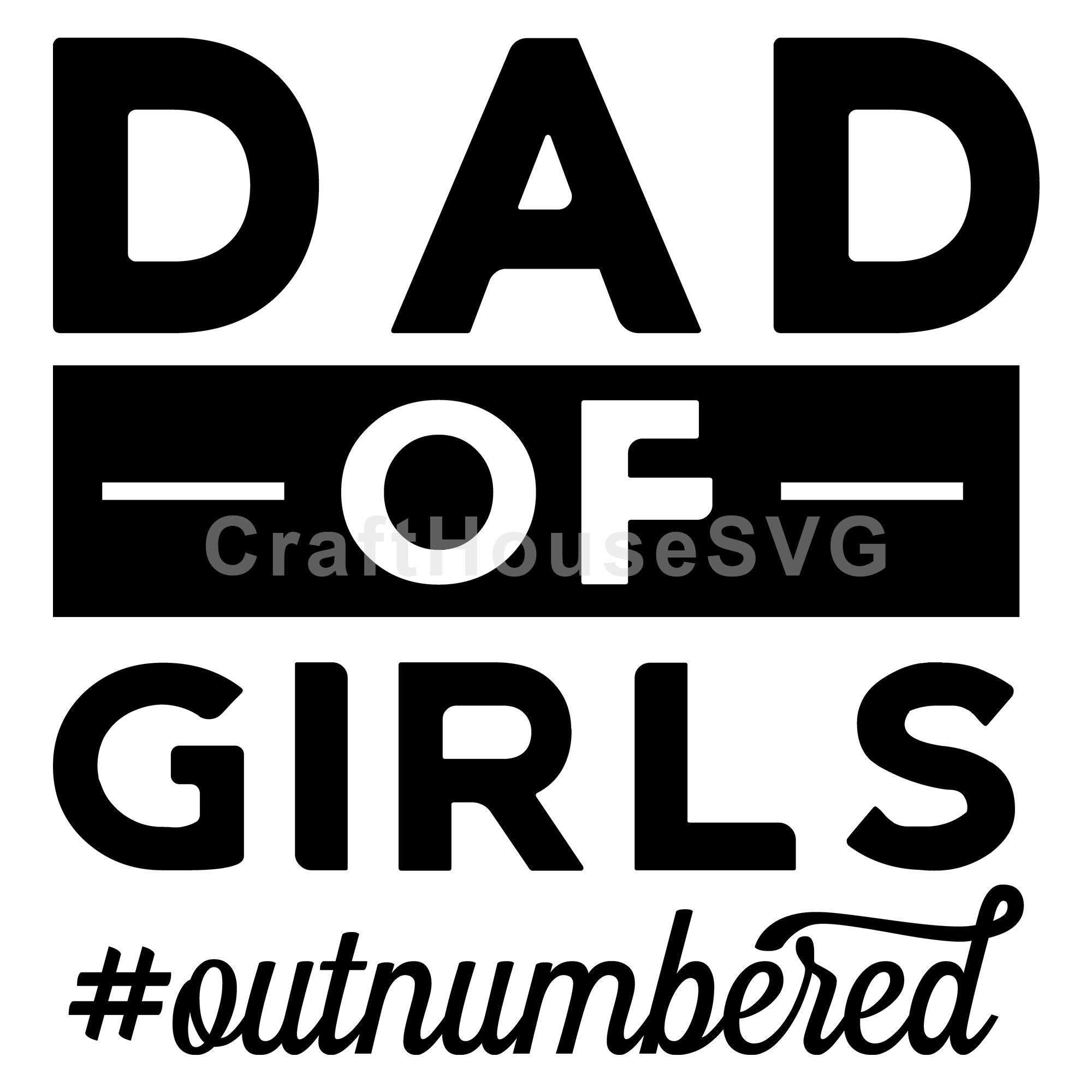 Dad of girls outnumbered SVG | M50F | Dad SVG cut file