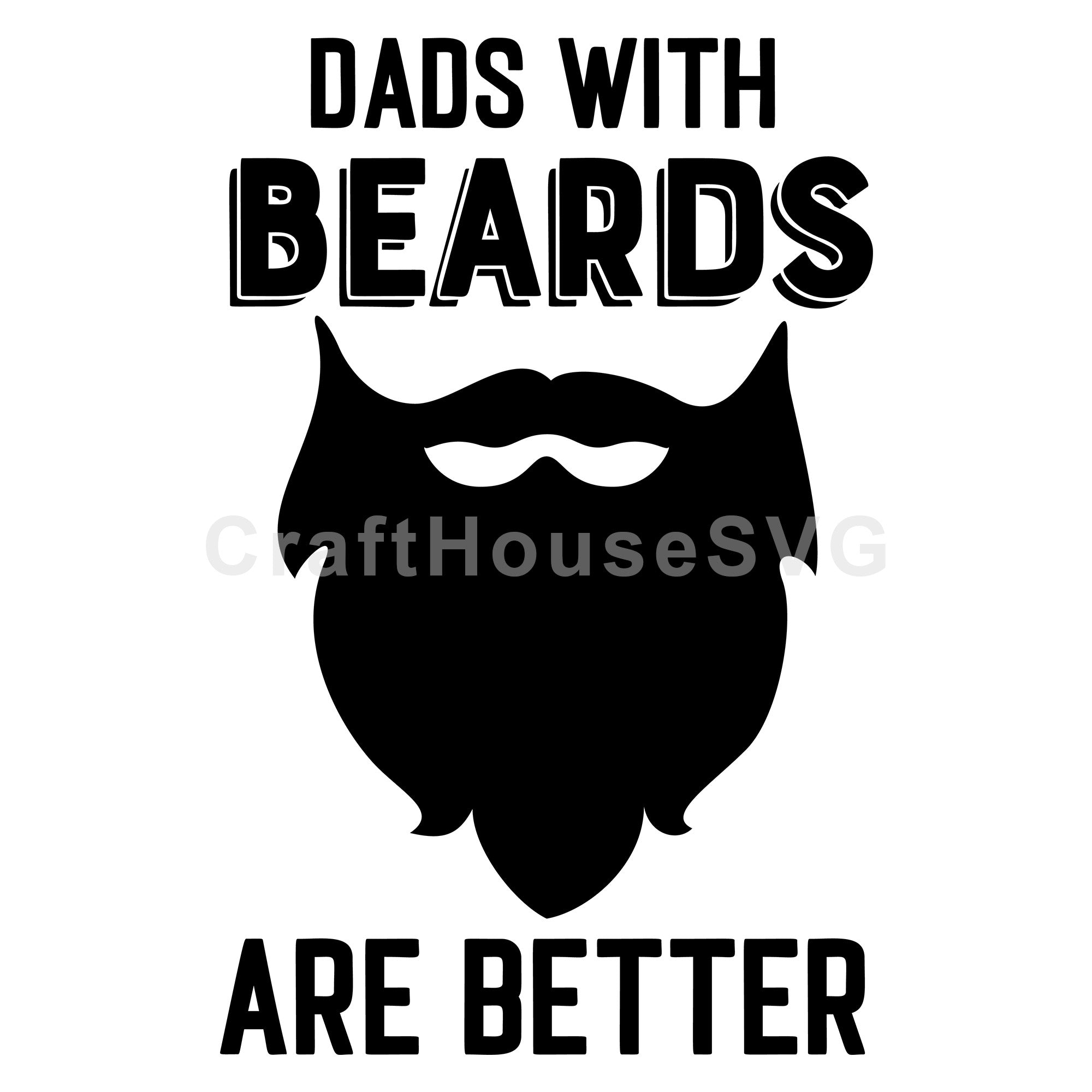 Dads With Beards Are Better SVG