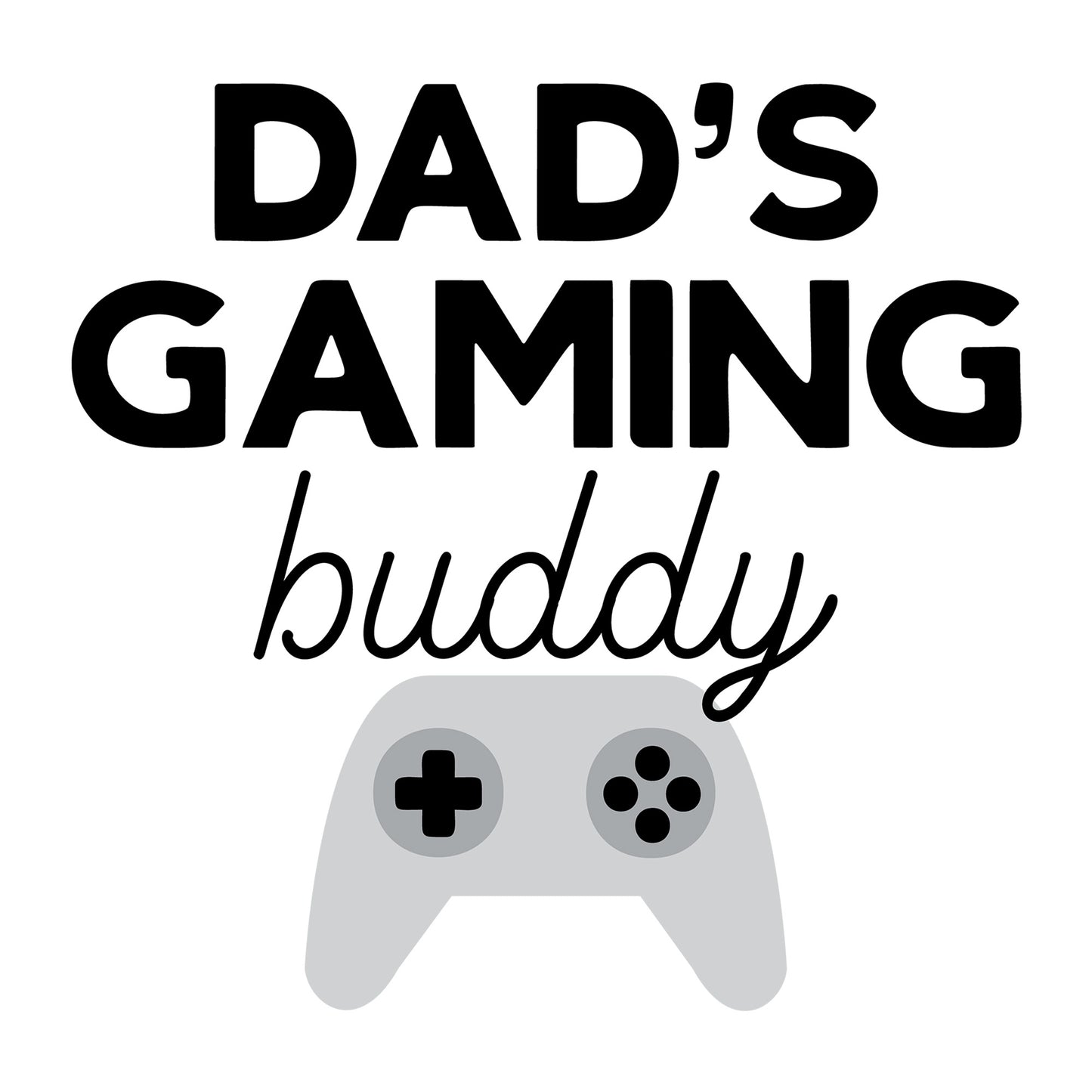 Dads Gaming Buddy SVG design for Cricut, Silhouette, laser cutting, vinyl, sublimation, and Father's Day craft projects.