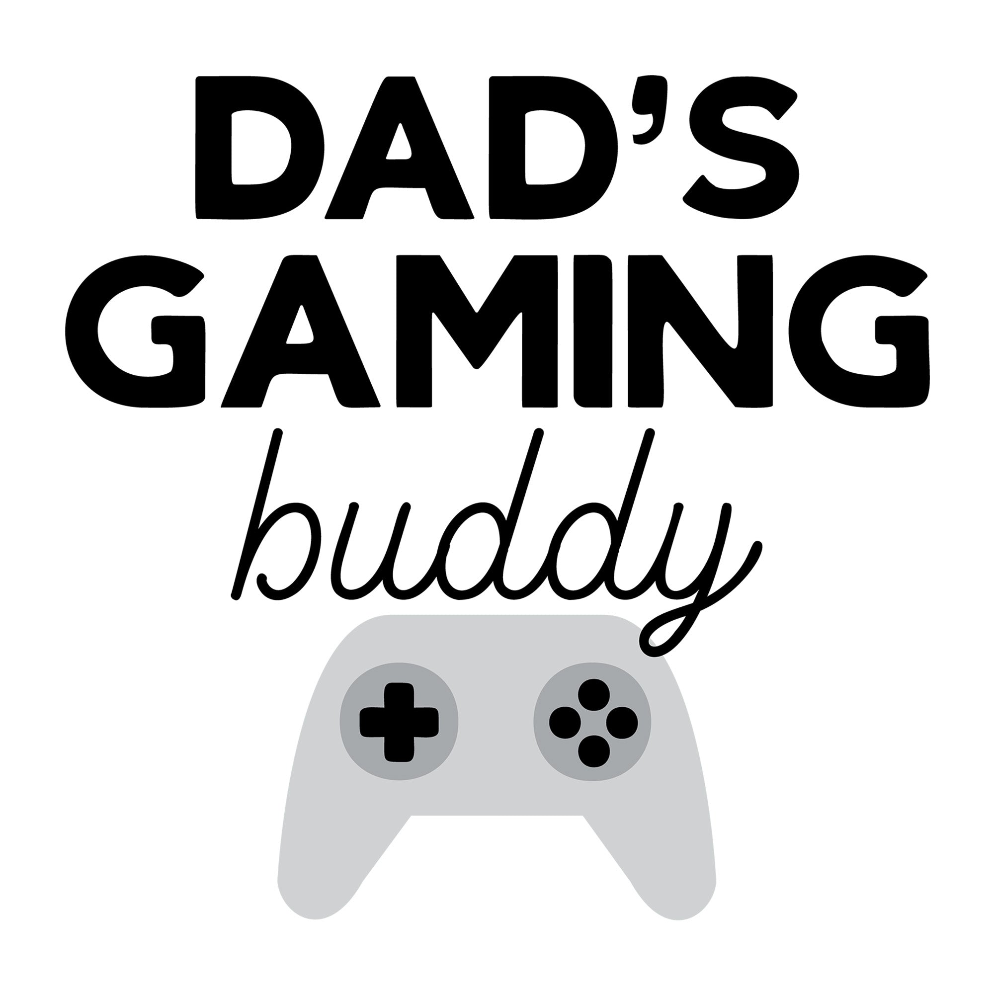 Dads Gaming Buddy SVG design for Cricut, Silhouette, laser cutting, vinyl, sublimation, and Father's Day craft projects.
