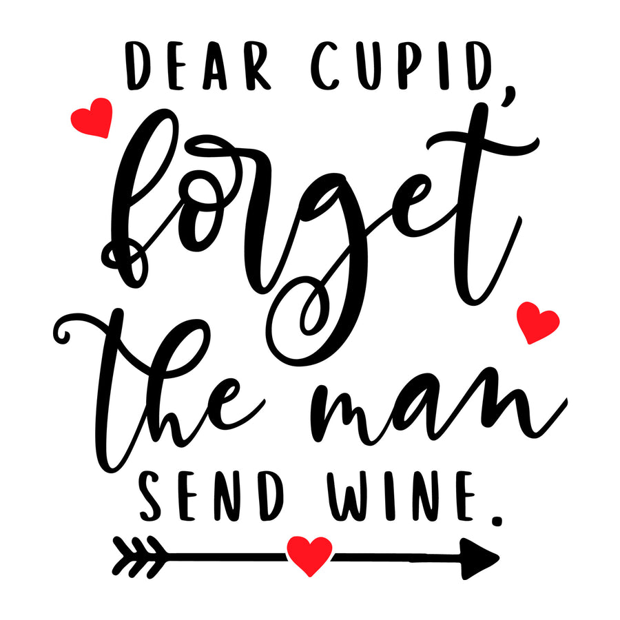 Dear cupid forget the man send wine SVG