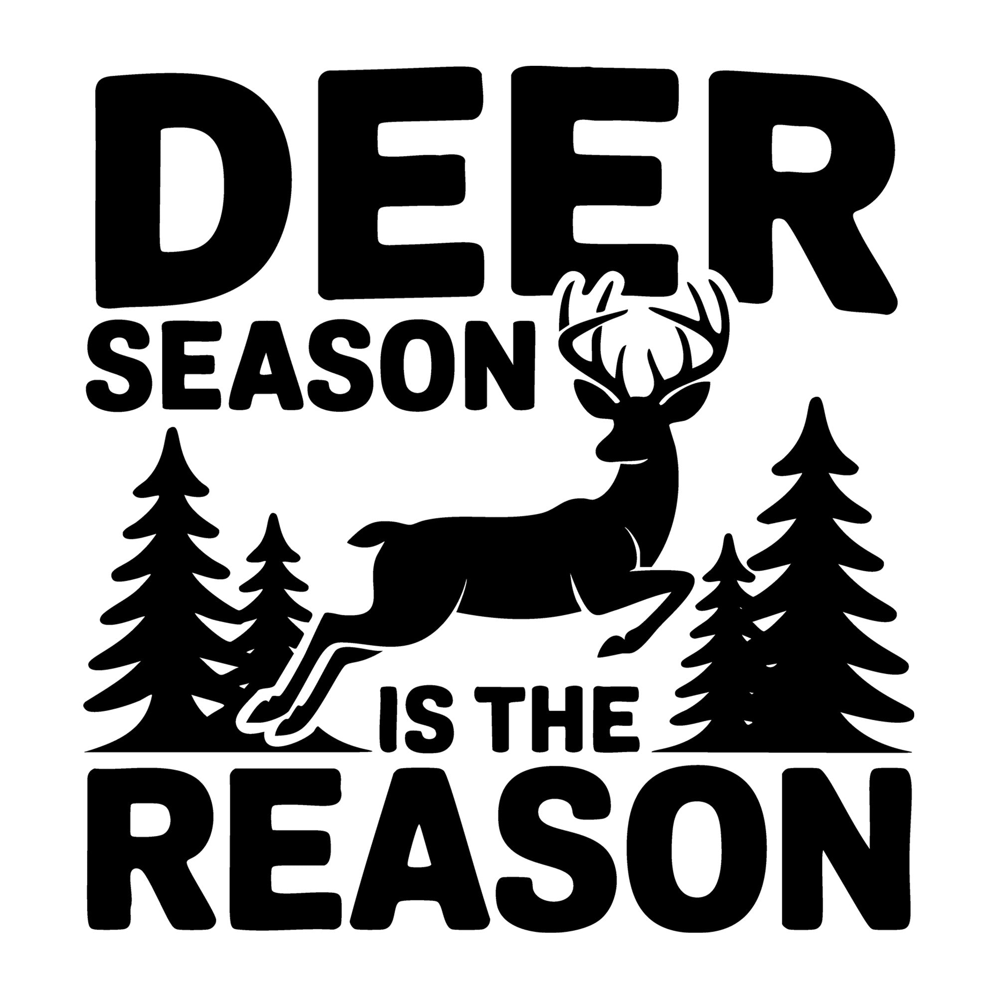 Deer Season Is the Reason SVG