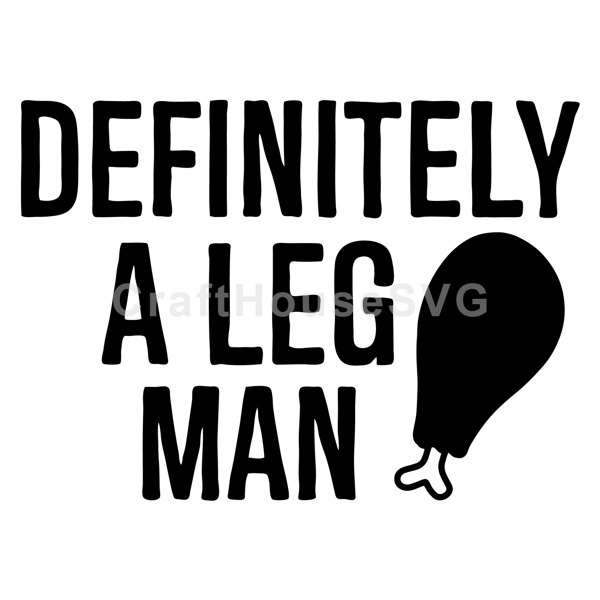 Definitely a leg man SVG