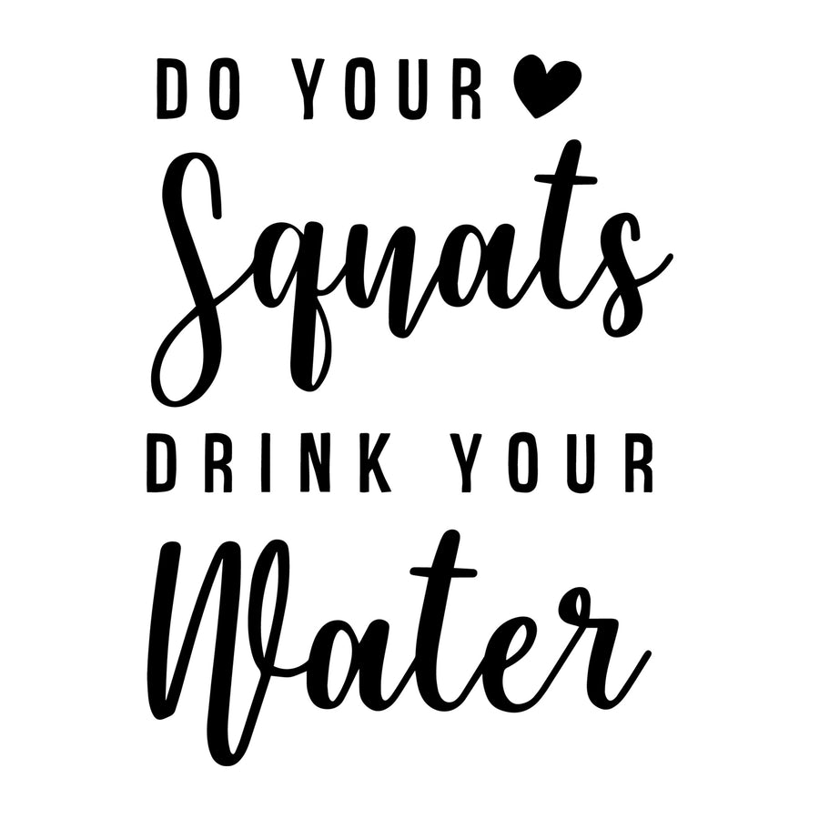 Do Your Squats Drink Your Water SVG