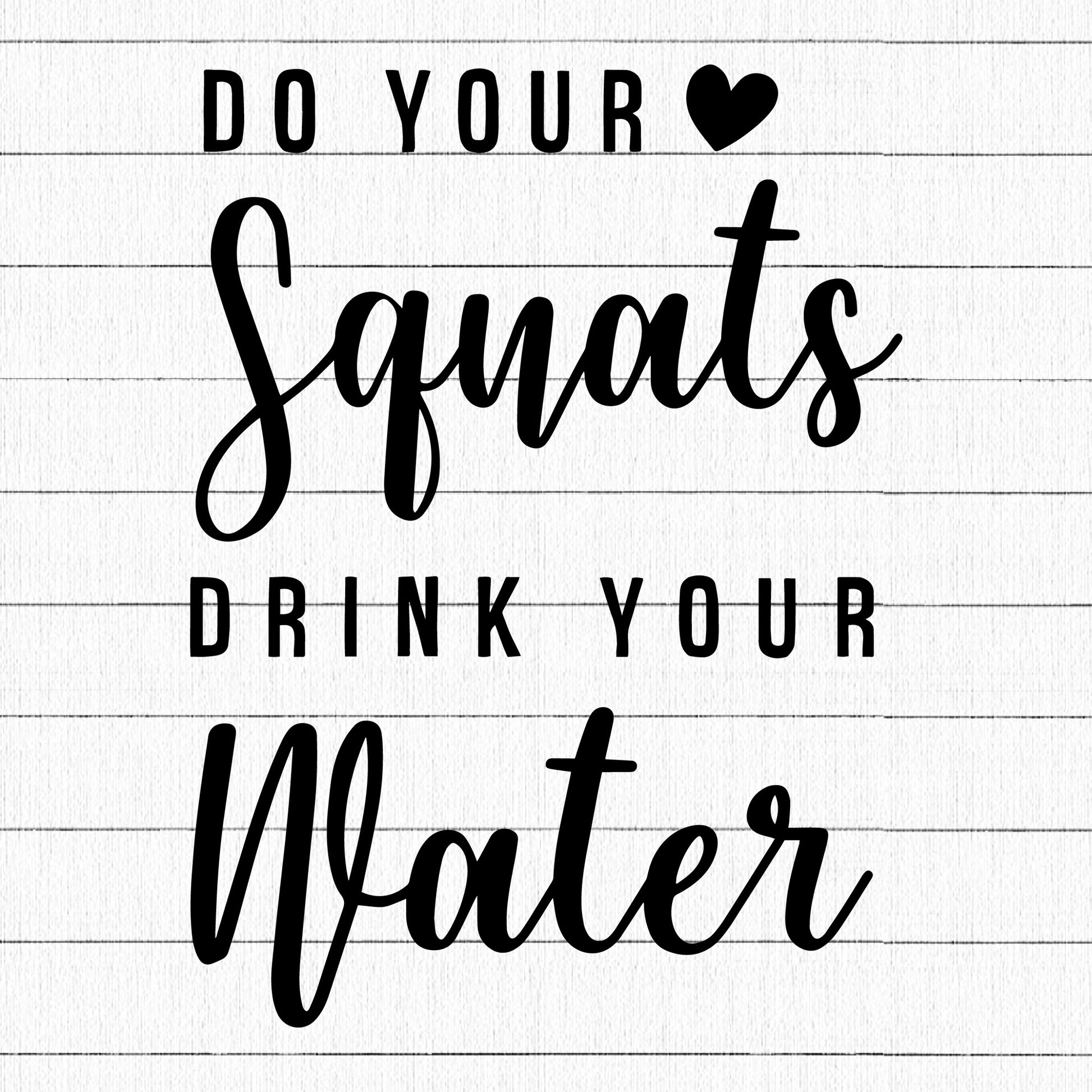 Do Your Squats Drink Your Water SVG, Gym SVG - Craft House SVG