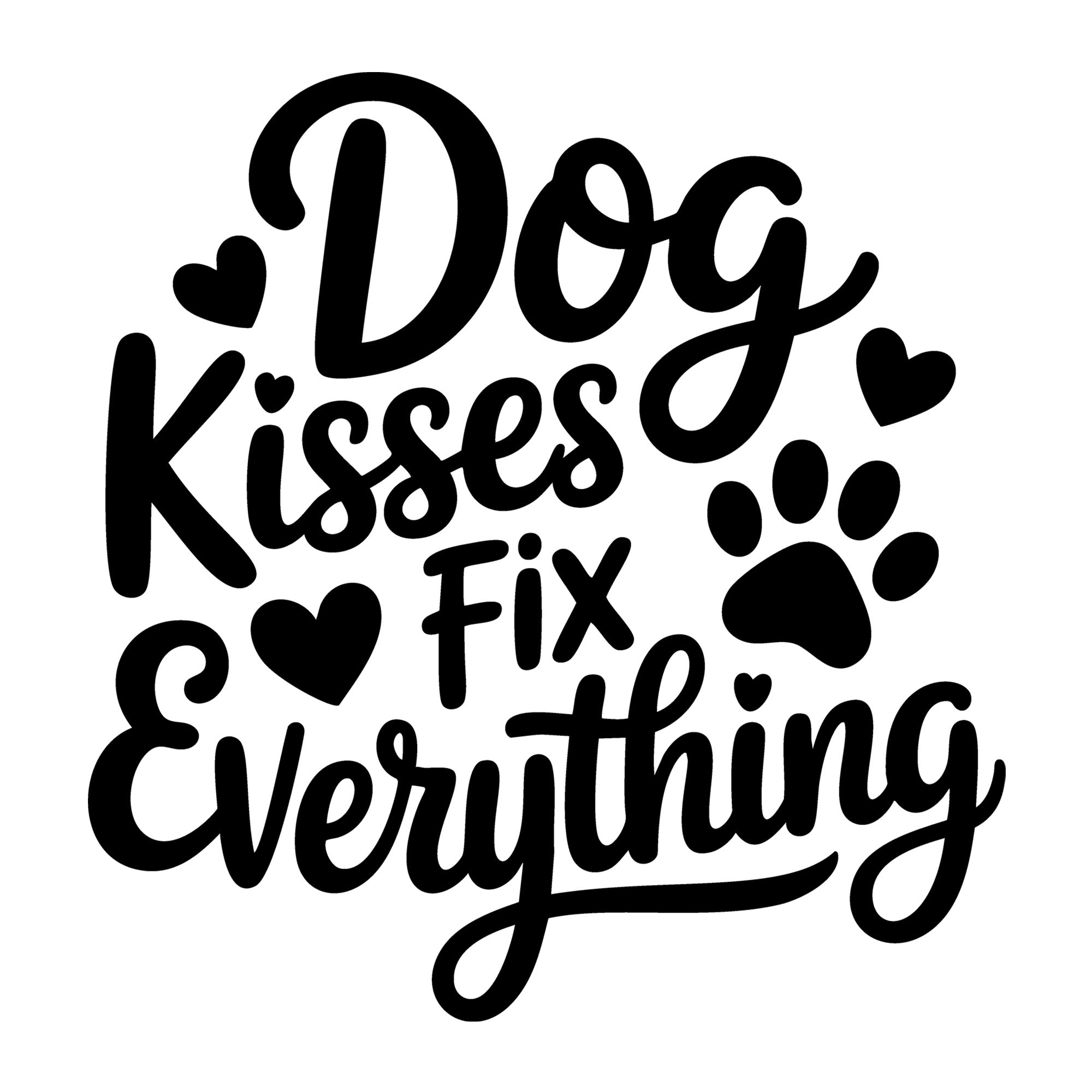 Dog Kisses Fix Everything SVG