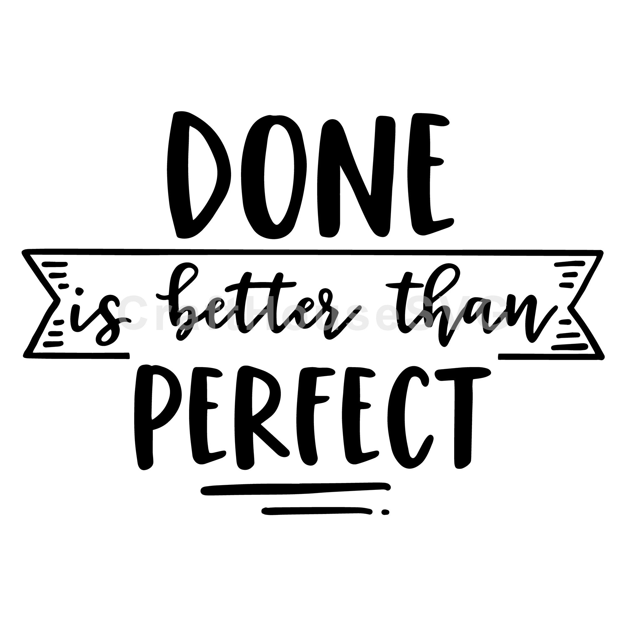 Done is better than perfect SVG | M51F | Motivational SVG cut file